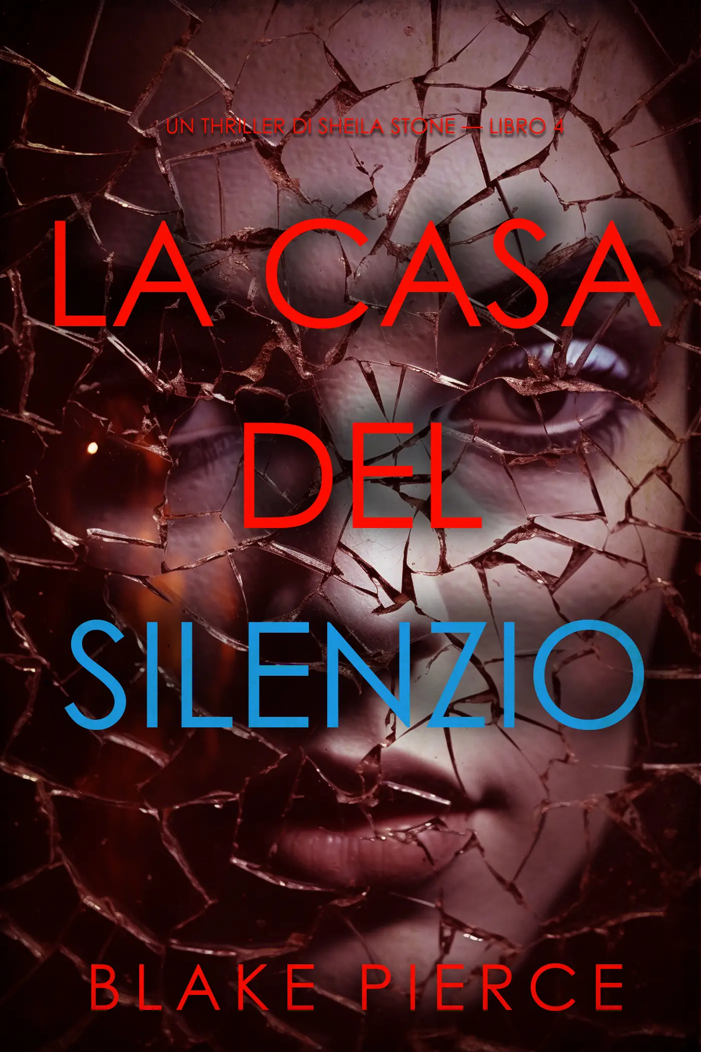 La Casa del Silenzio (Un thriller di Sheila Stone — Libro 4)