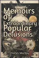 Memoirs Of Extraordinary Popular Delusions