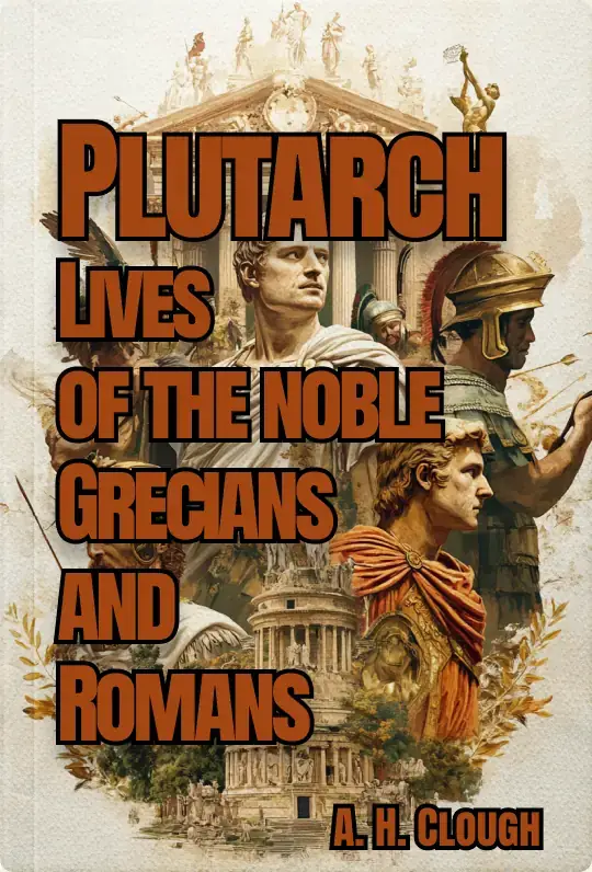 Plutarch: Lives of the noble Grecians and Romans
