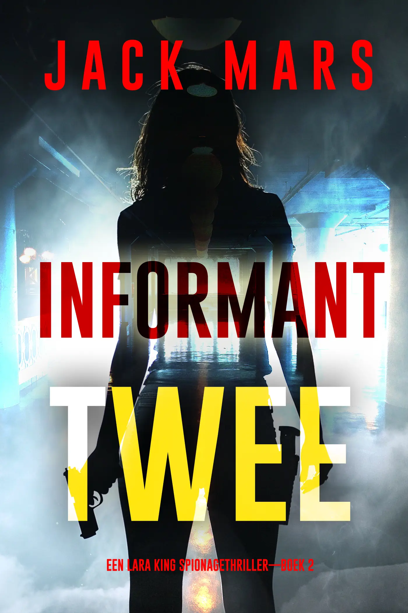 Informant Twee (Een Lara King Spionagethriller—Boek 2)