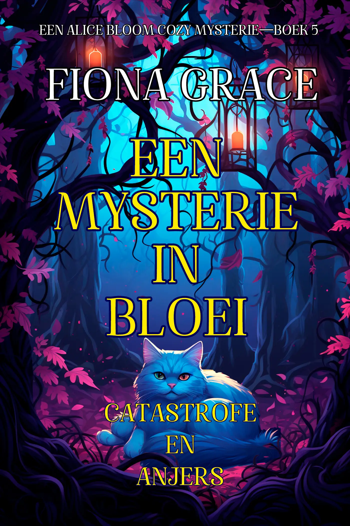 Een Mysterie In Bloei: Catastrofe En Anjers (Een Alice Bloom Cozy Mysterie—Boek 5)
