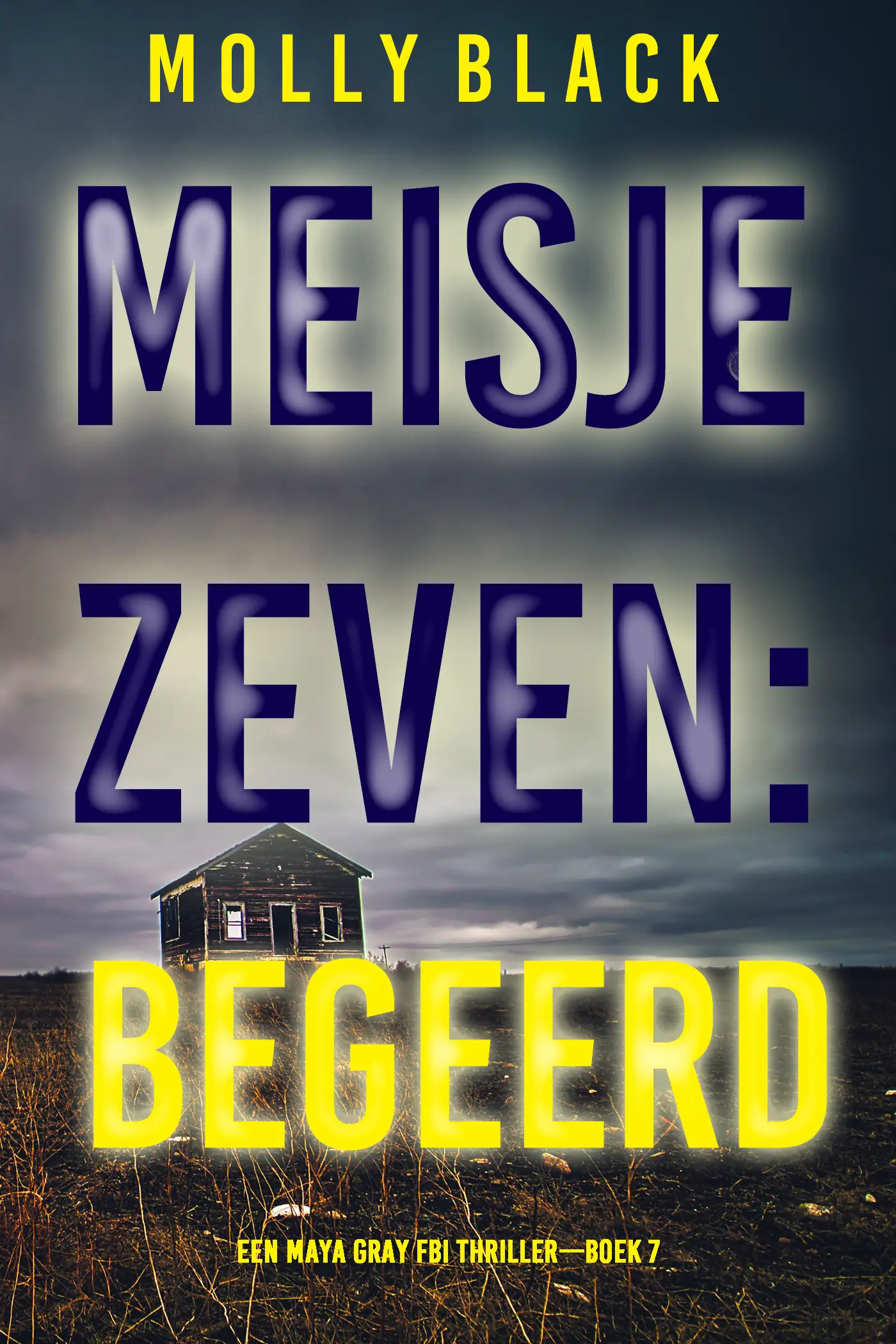 Meisje Zeven: Begeerd (Een Maya Gray FBI Thriller—Boek 7)