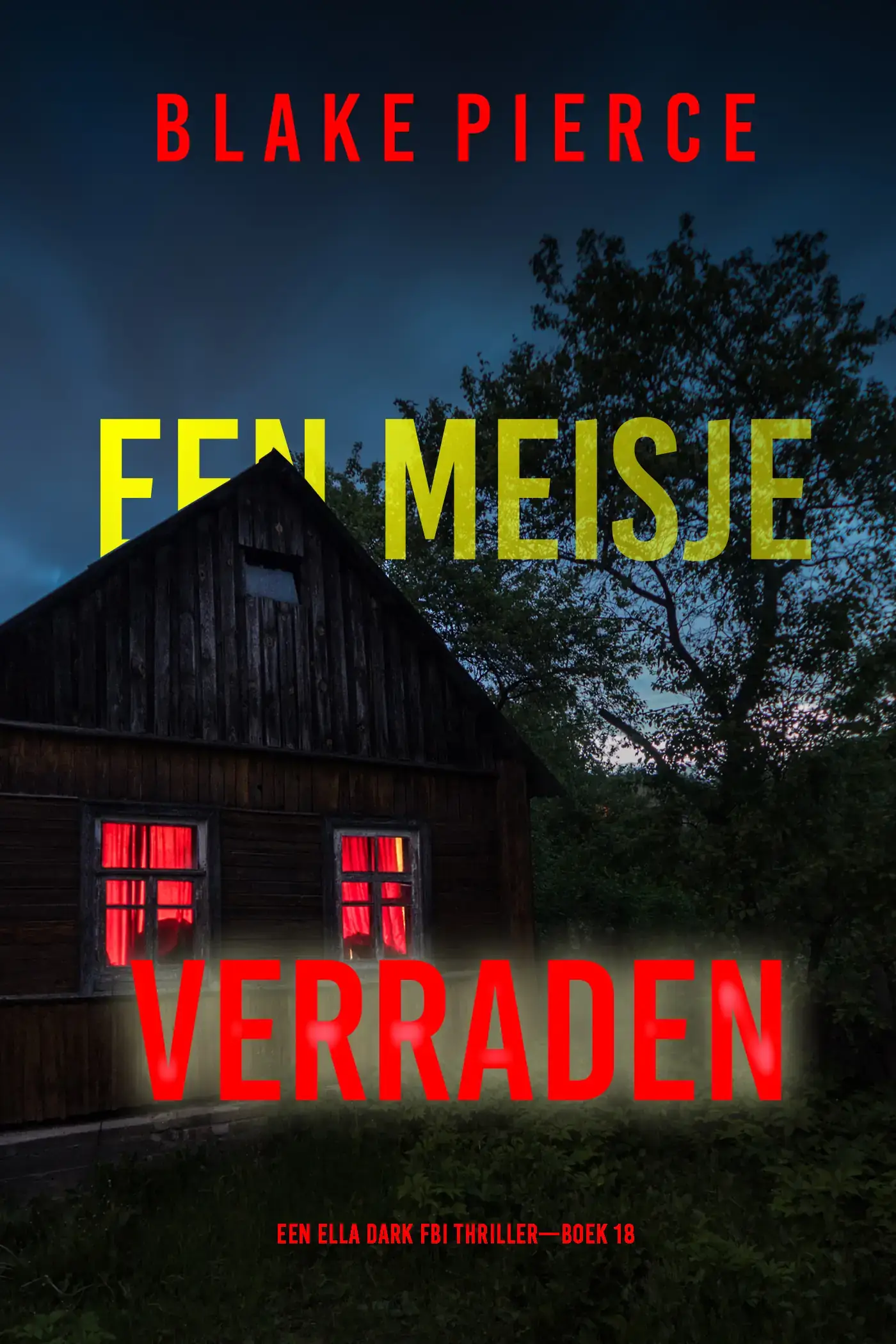 Een Meisje Verraden (Een Ella Dark FBI Thriller—Boek 18)