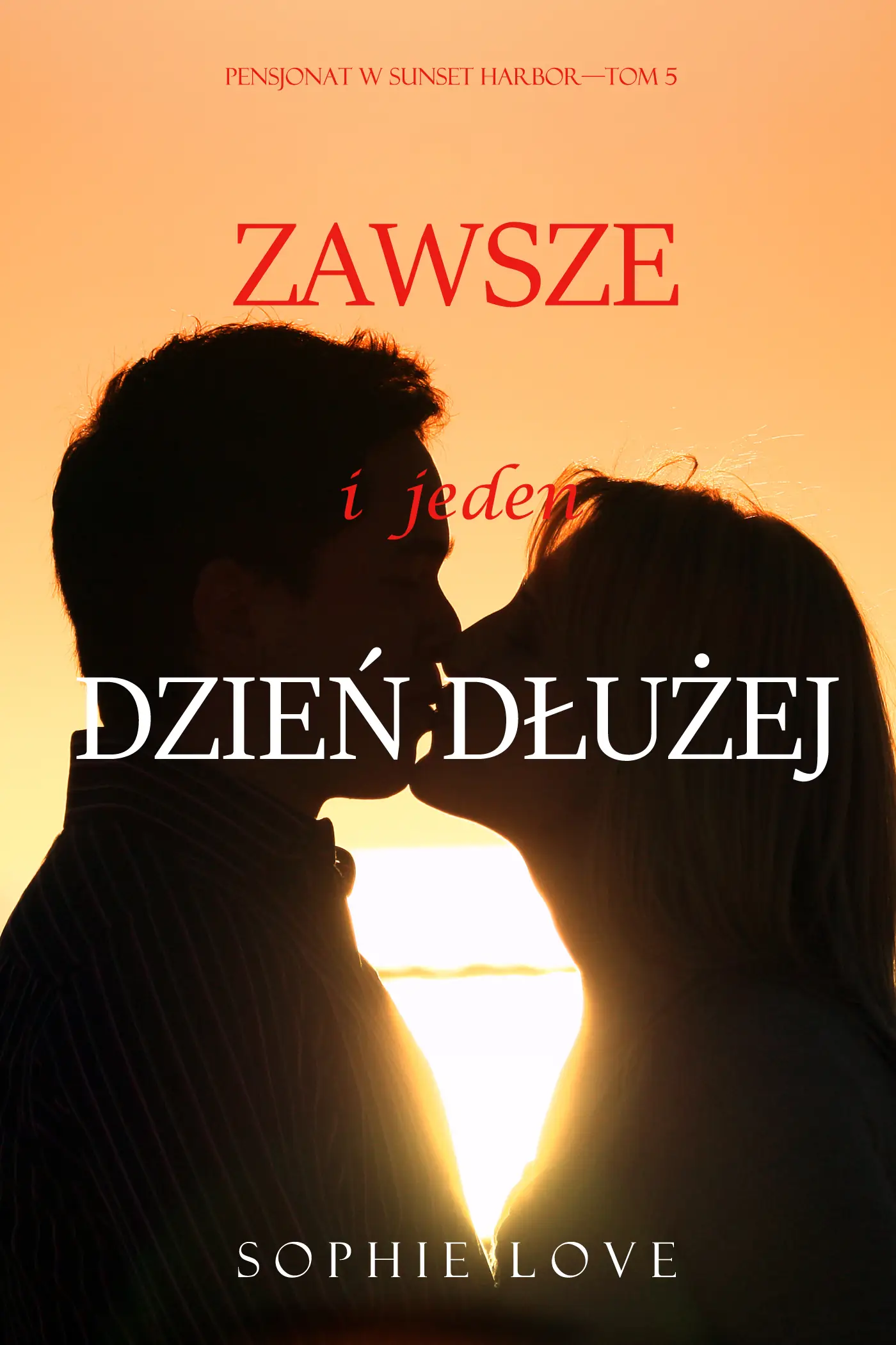 Zawsze i jeden dzień dłużej (Pensjonat w Sunset Harbor—Tom 5)