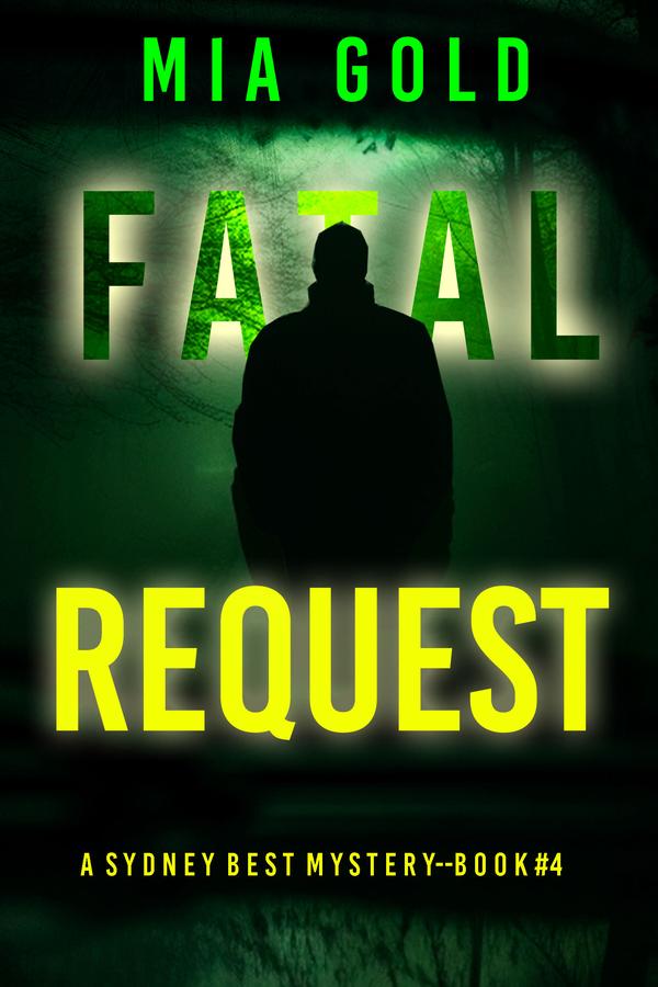 Fatal Request (A Sydney Best Suspense Thriller—Book 4)