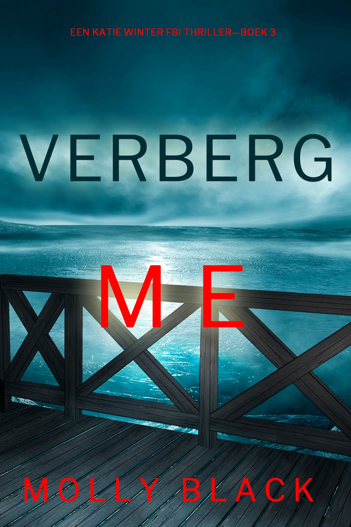 Verberg Me (Een Katie Winter FBI Thriller—Boek 3)