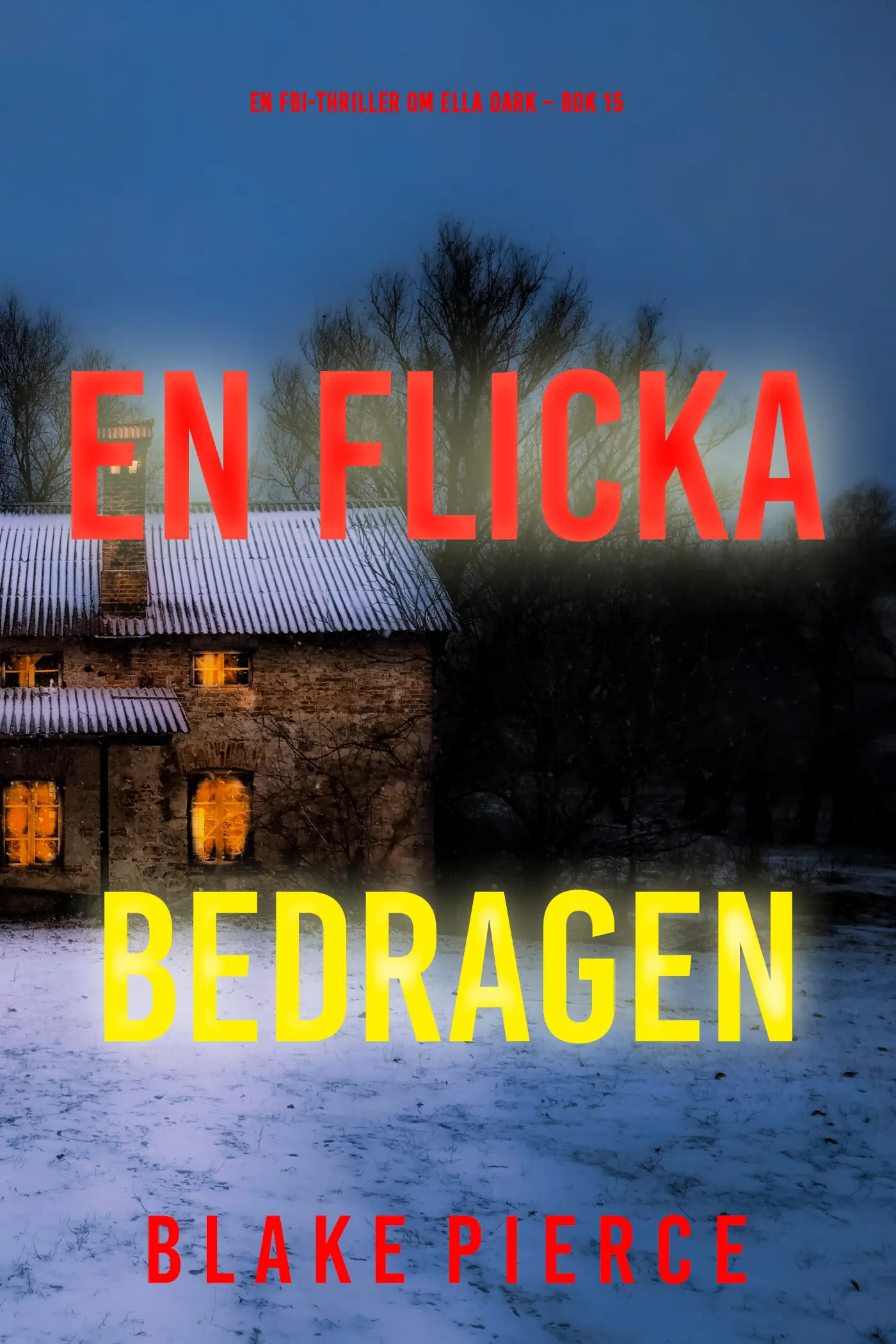 En flicka, bedragen (En FBI-thriller om Ella Dark – Bok 15)