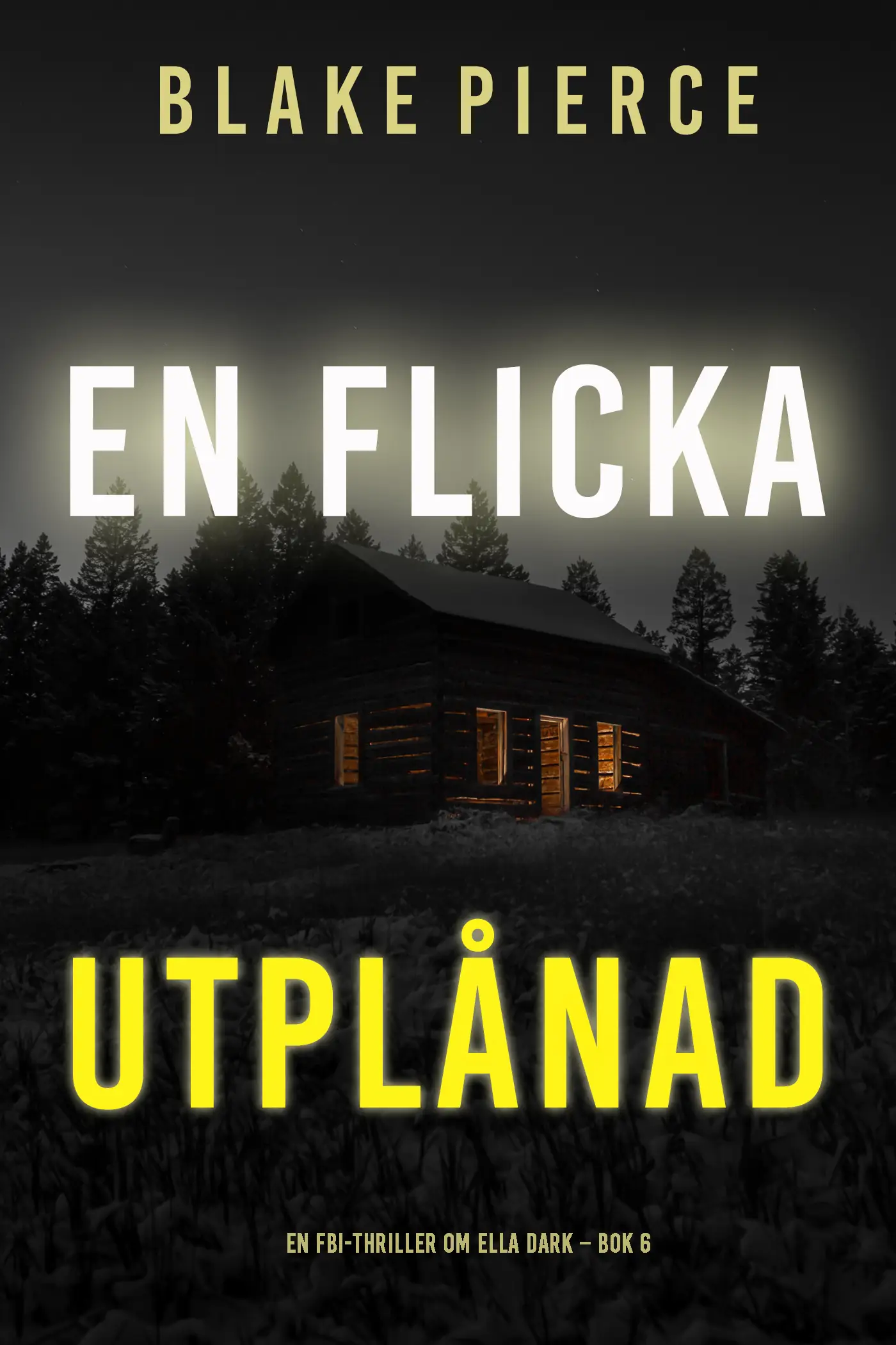 En flicka, utplånad (En FBI-thriller om Ella Dark – Bok 6)
