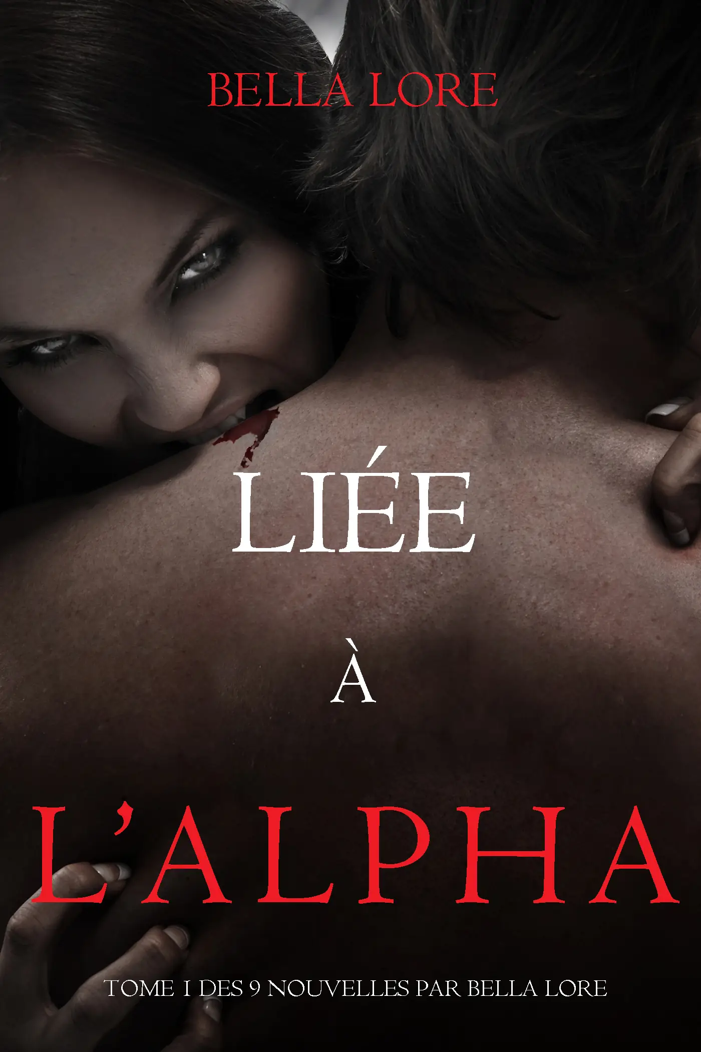 Liée à l’Alpha : tome 1 des 9 nouvelles par Bella Lore