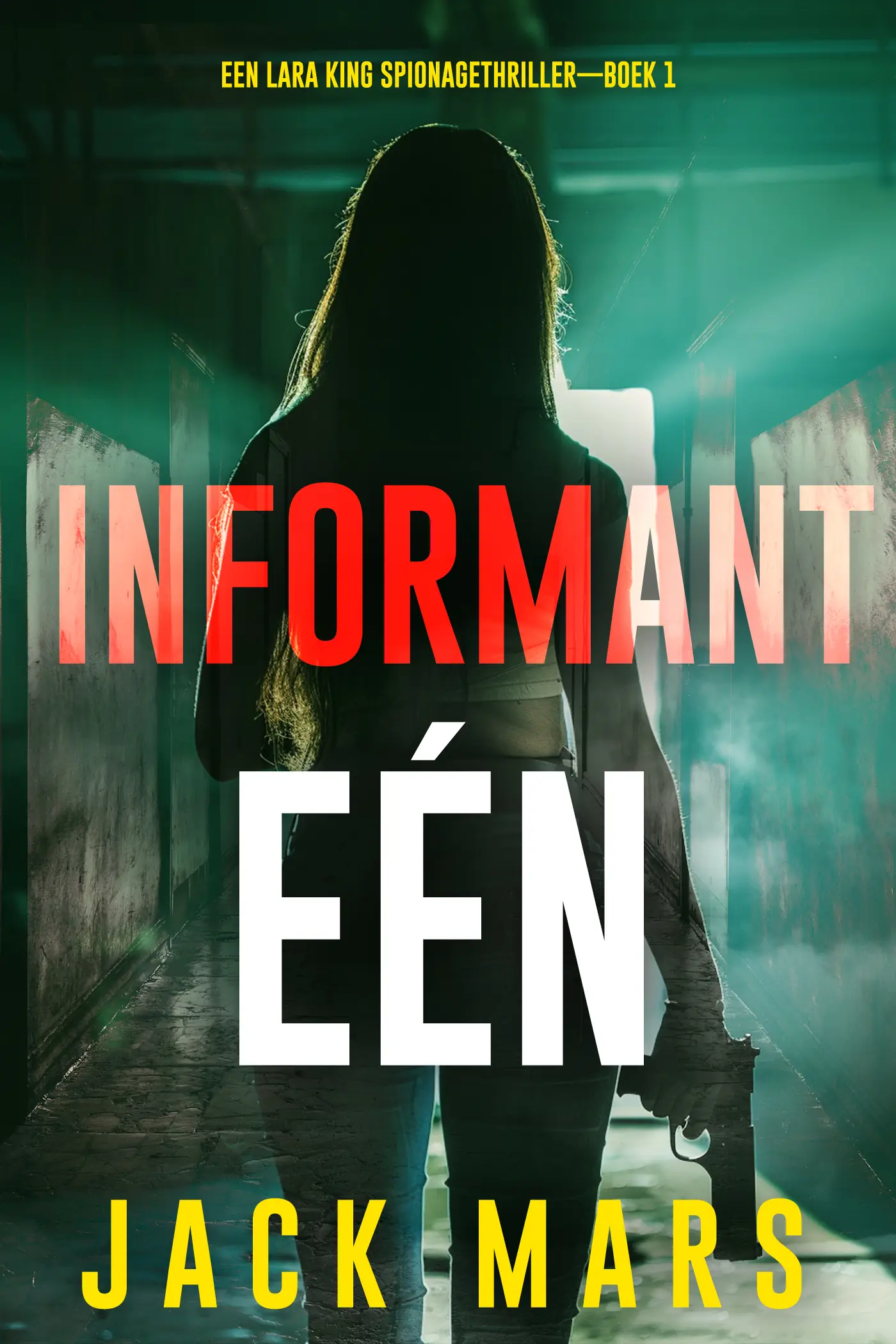 Informant Eén (Een Lara King Spionagethriller—Boek 1)
