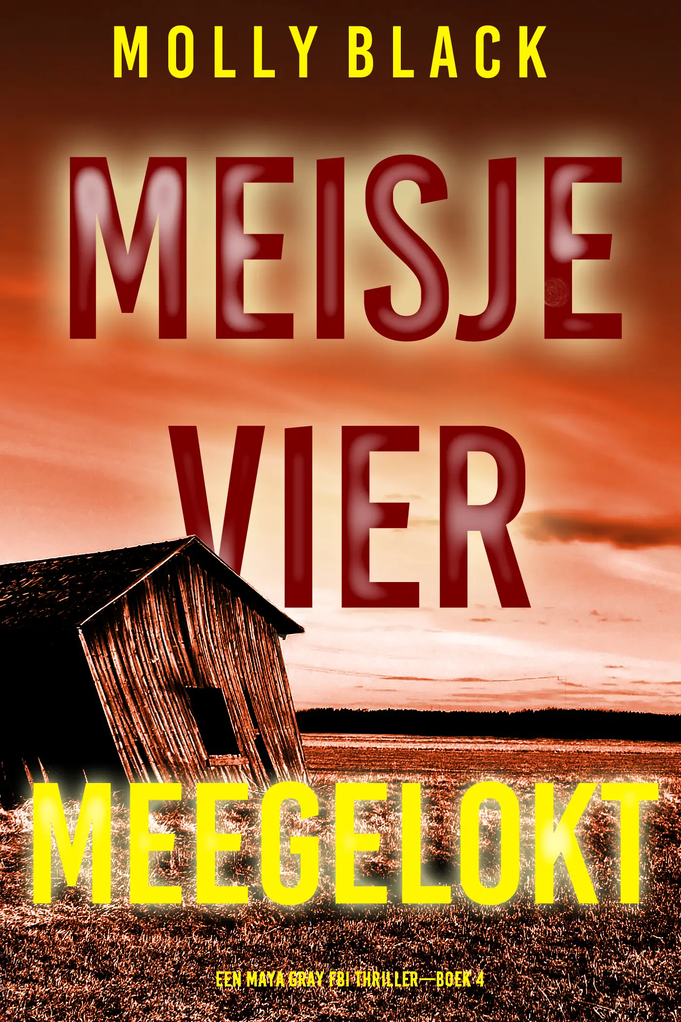 Meisje Vier: Meegelokt (Een Maya Gray FBI Thriller—Boek 4)