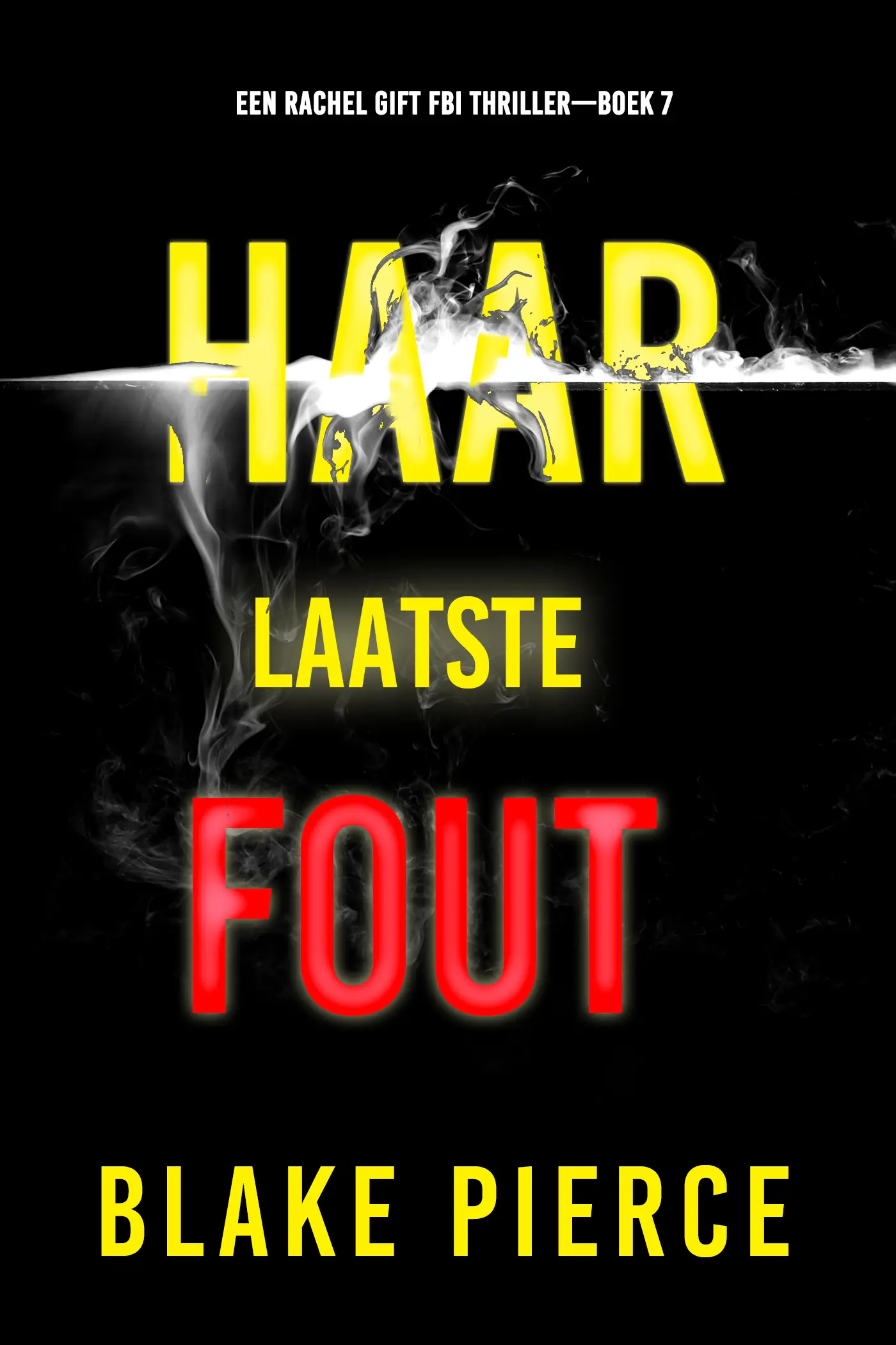 Haar Laatste Fout (Een Rachel Gift FBI Thriller—Boek 7)