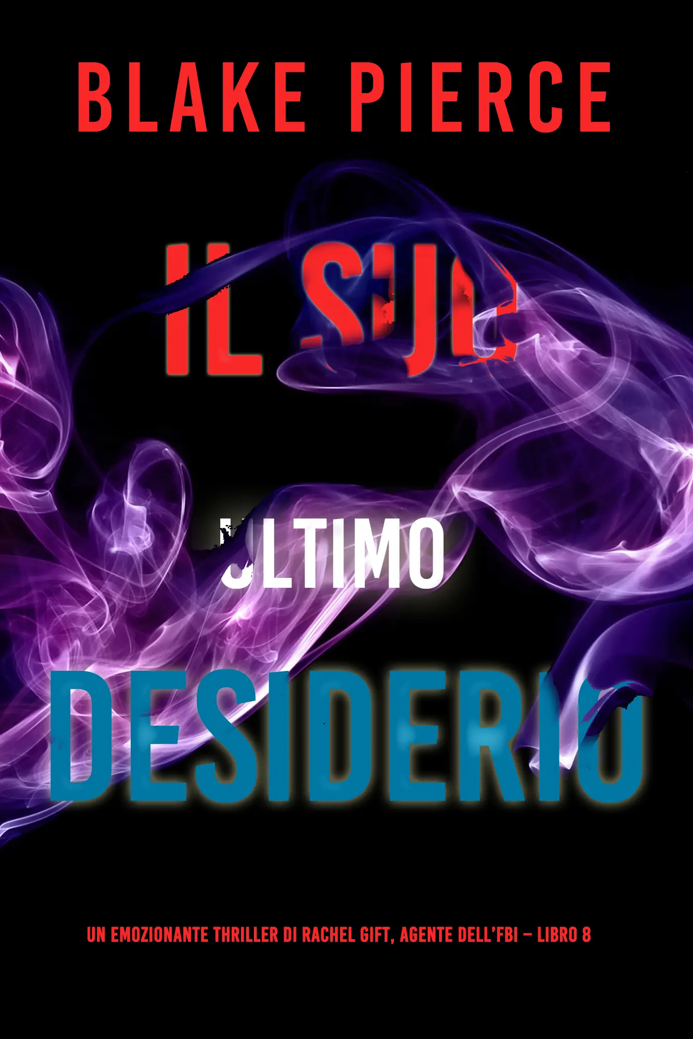 Il suo ultimo desiderio (Un emozionante thriller di Rachel Gift, Agente dell’FBI – Libro 8)