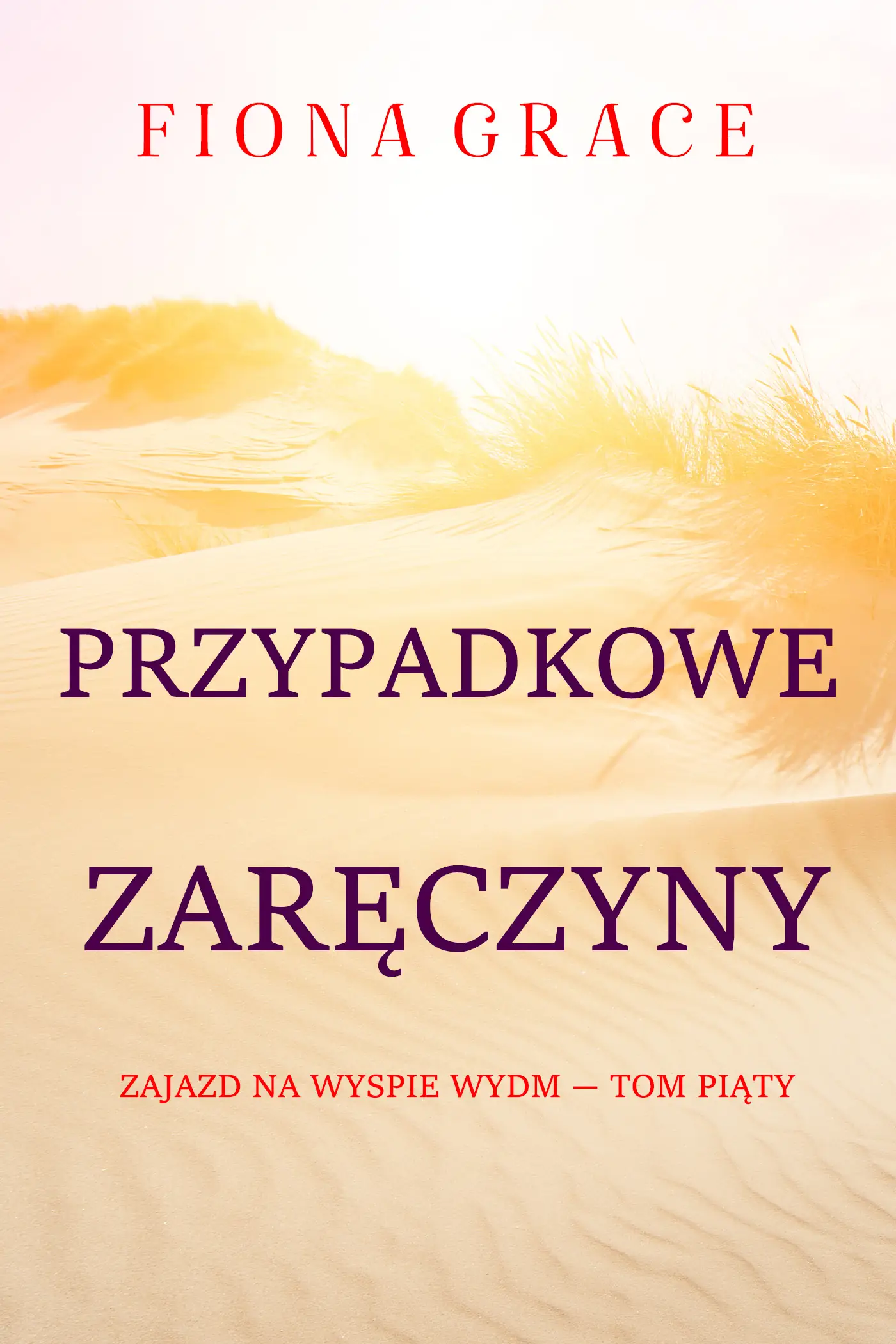 Przypadkowe zaręczyny (Zajazd na Wyspie Wydm — Tom piąty)
