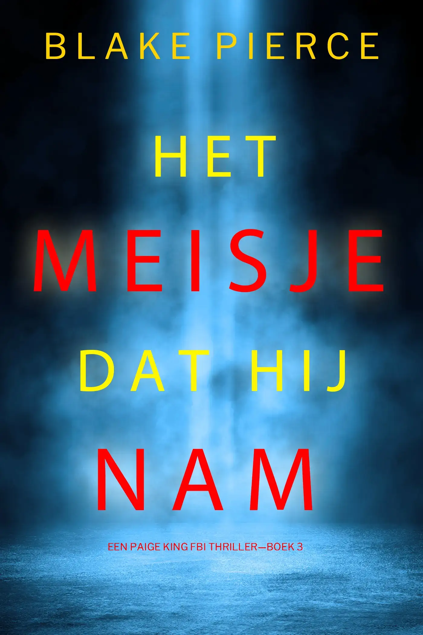 Het Meisje Dat Hij Nam (Een Paige King FBI Thriller—Boek 3)