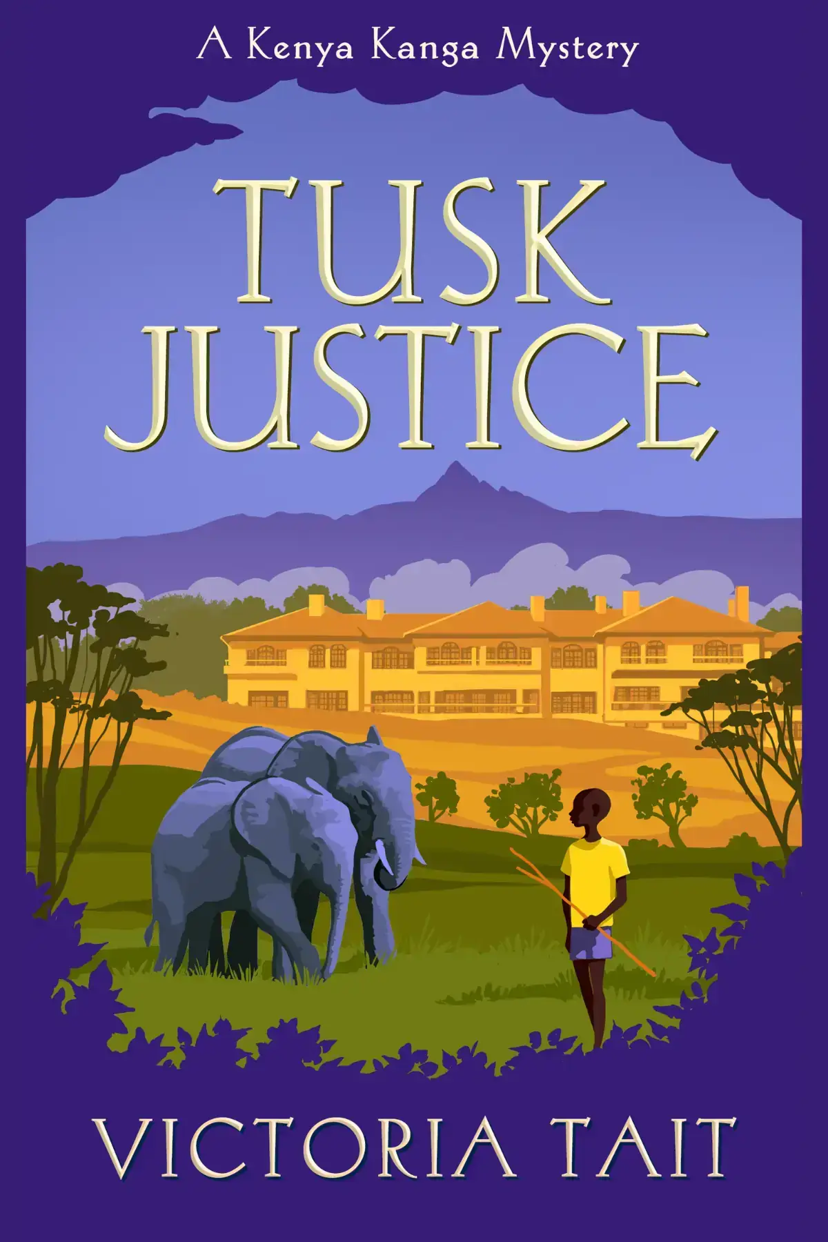 Tusk Justice: A Kenyan Wildlife Cozy Mystery