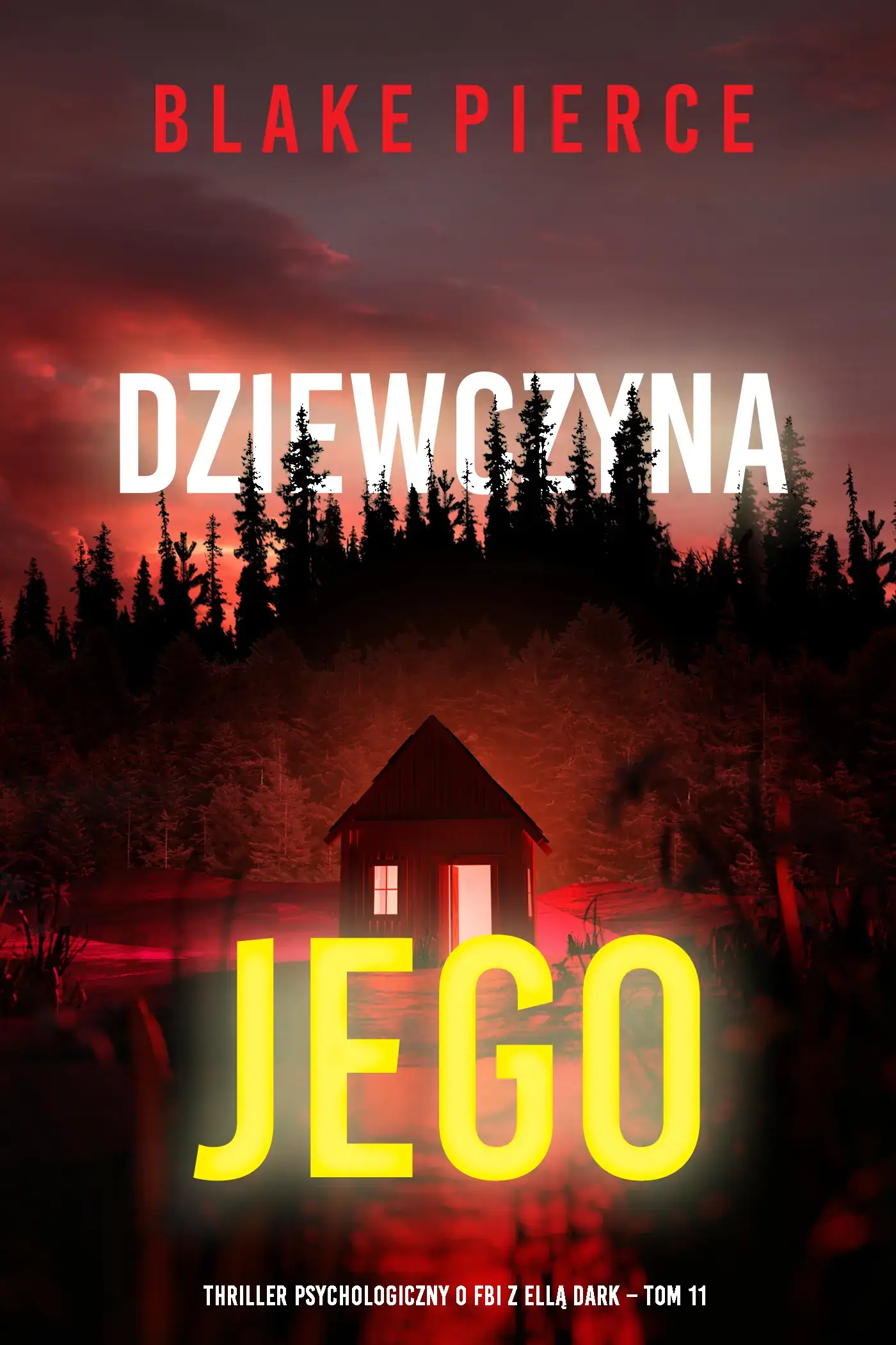 Dziewczyna, jego (Thriller psychologiczny o FBI z Ellą Dark – Tom 11)