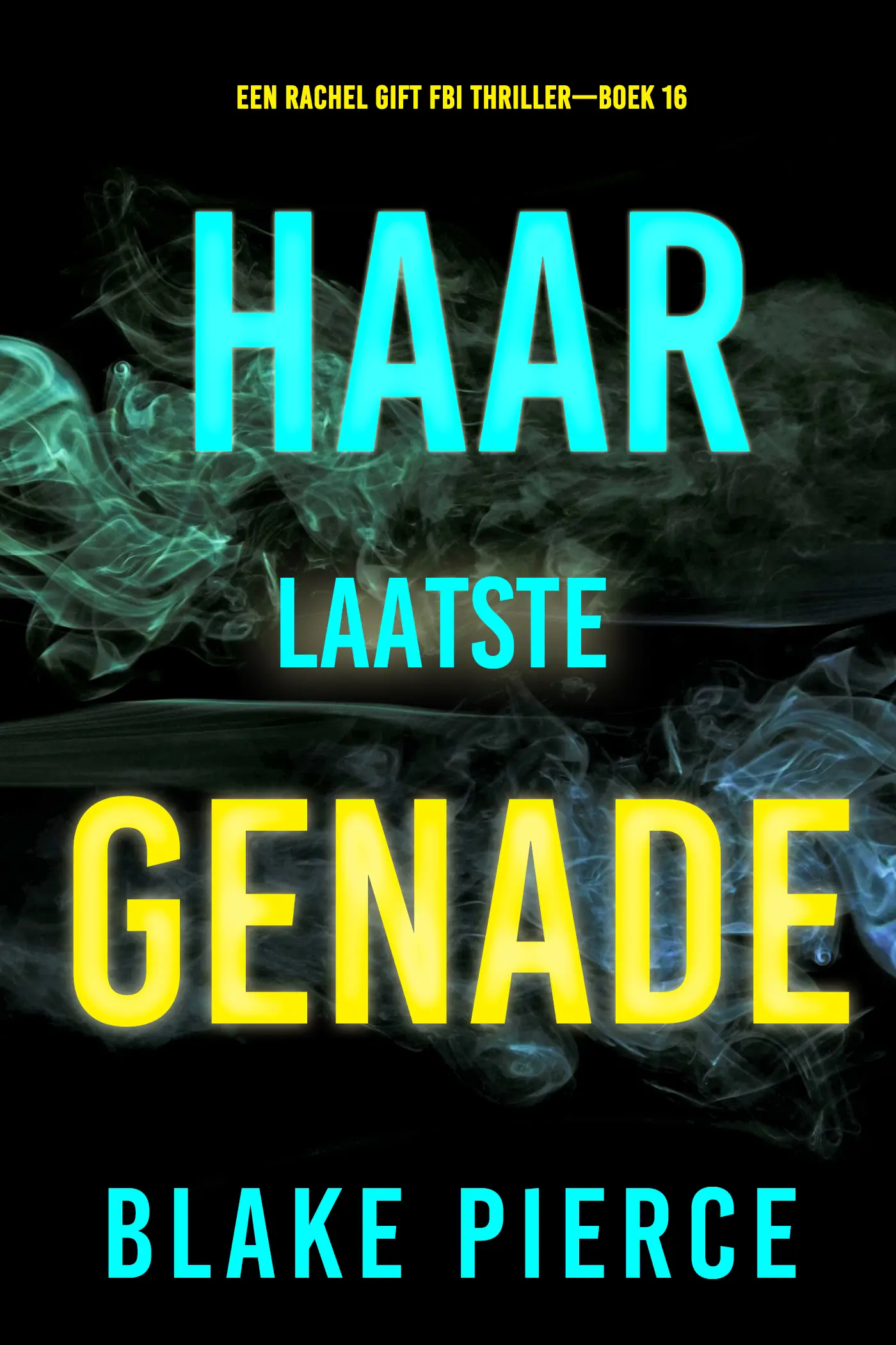 Haar Laatste Genade (Een Rachel Gift FBI Thriller—Boek 16)