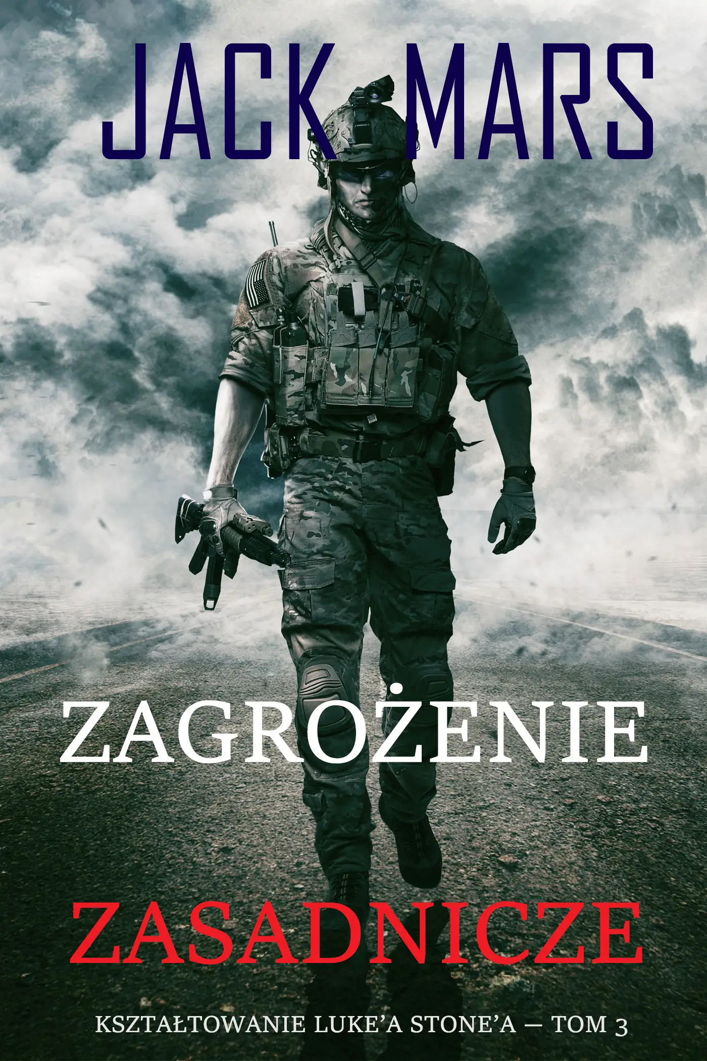 Zagrożenie zasadnicze: Kształtowanie Luke’a Stone’a — Tom 3 (Thriller akcji)