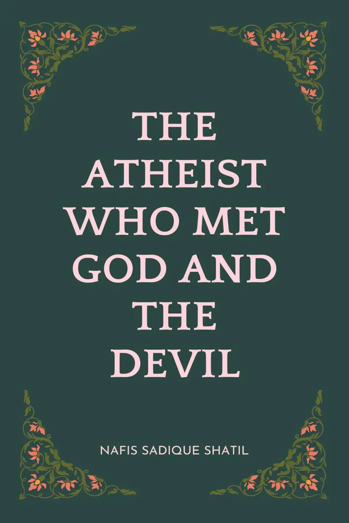 THE ATHEIST WHO MET GOD AND THE DEVIL
