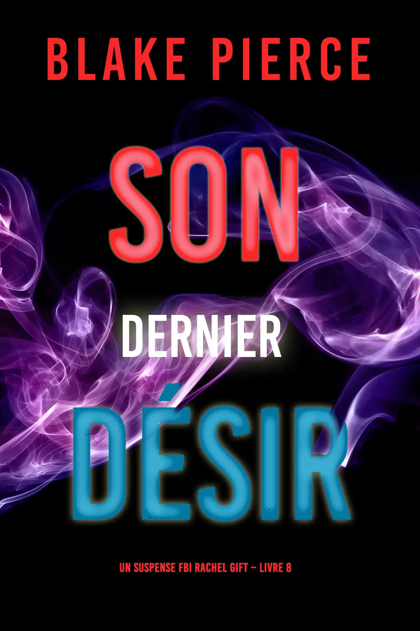 Son Dernier Désir (Un suspense FBI Rachel Gift – Livre 8)