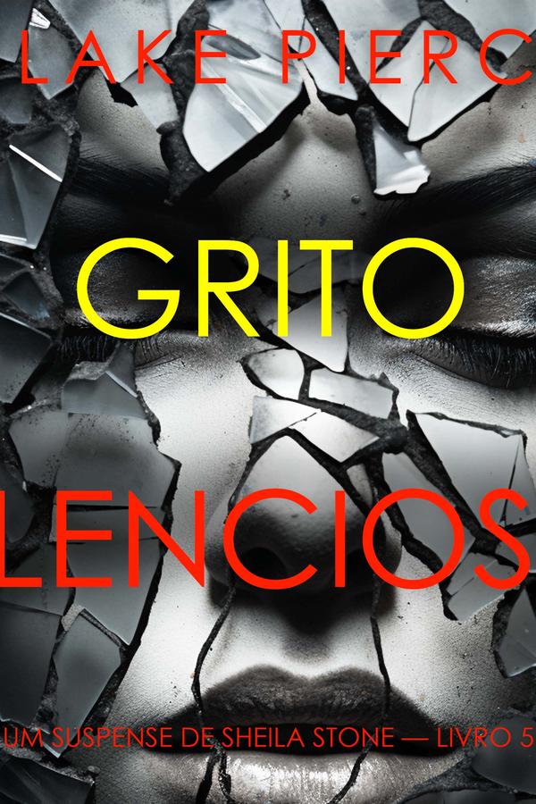 Grito Silencioso (Um Suspense de Sheila Stone — Livro 5)