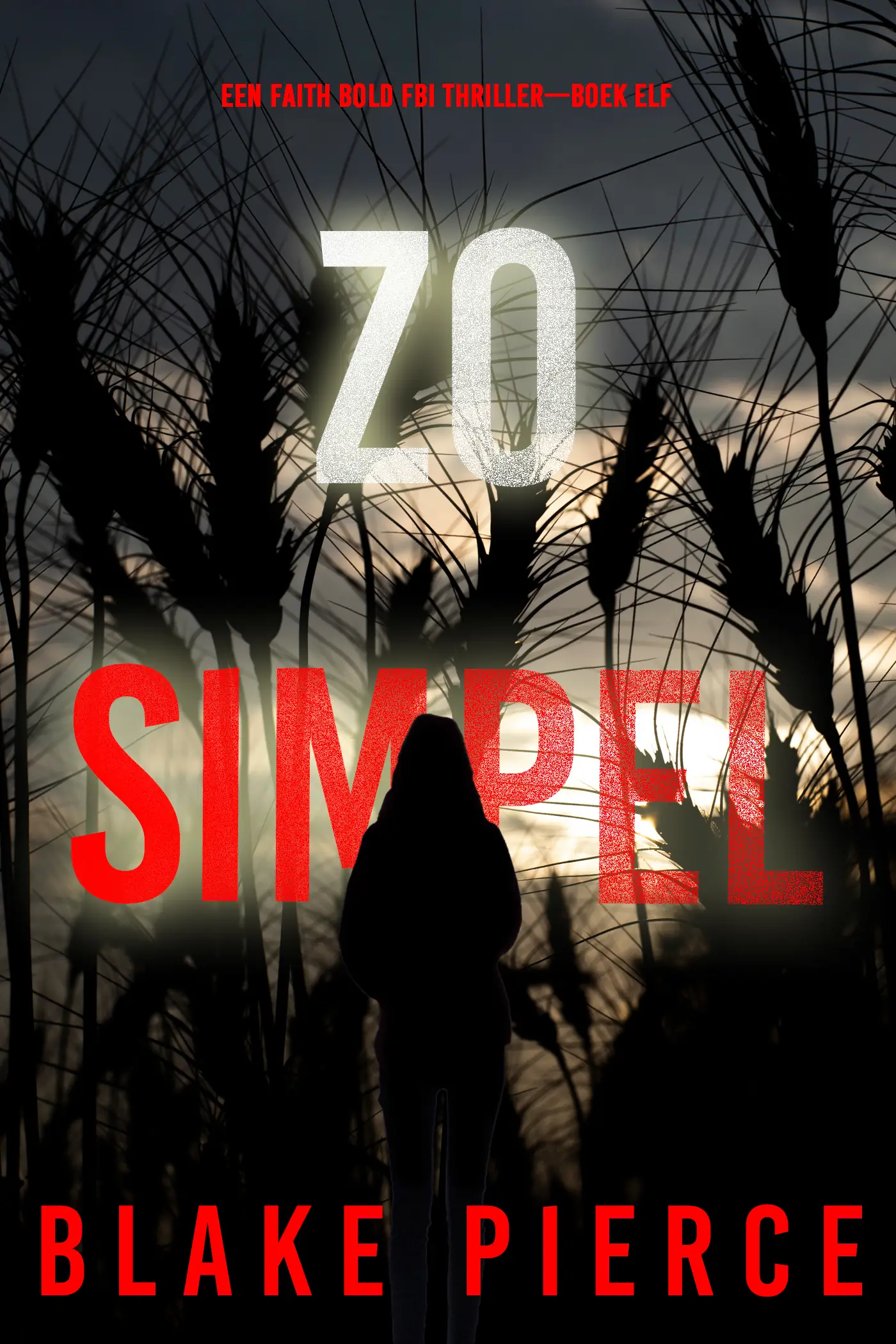 Zo Simpel (Een Faith Bold FBI Thriller—Boek Elf)