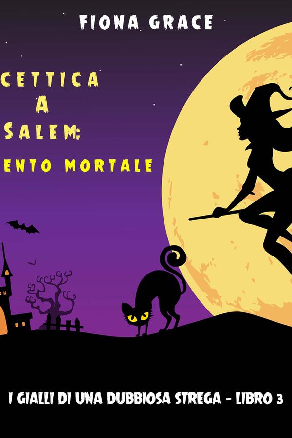 Scettica a Salem: Un evento mortale (I gialli di una dubbiosa strega — Libro 3)