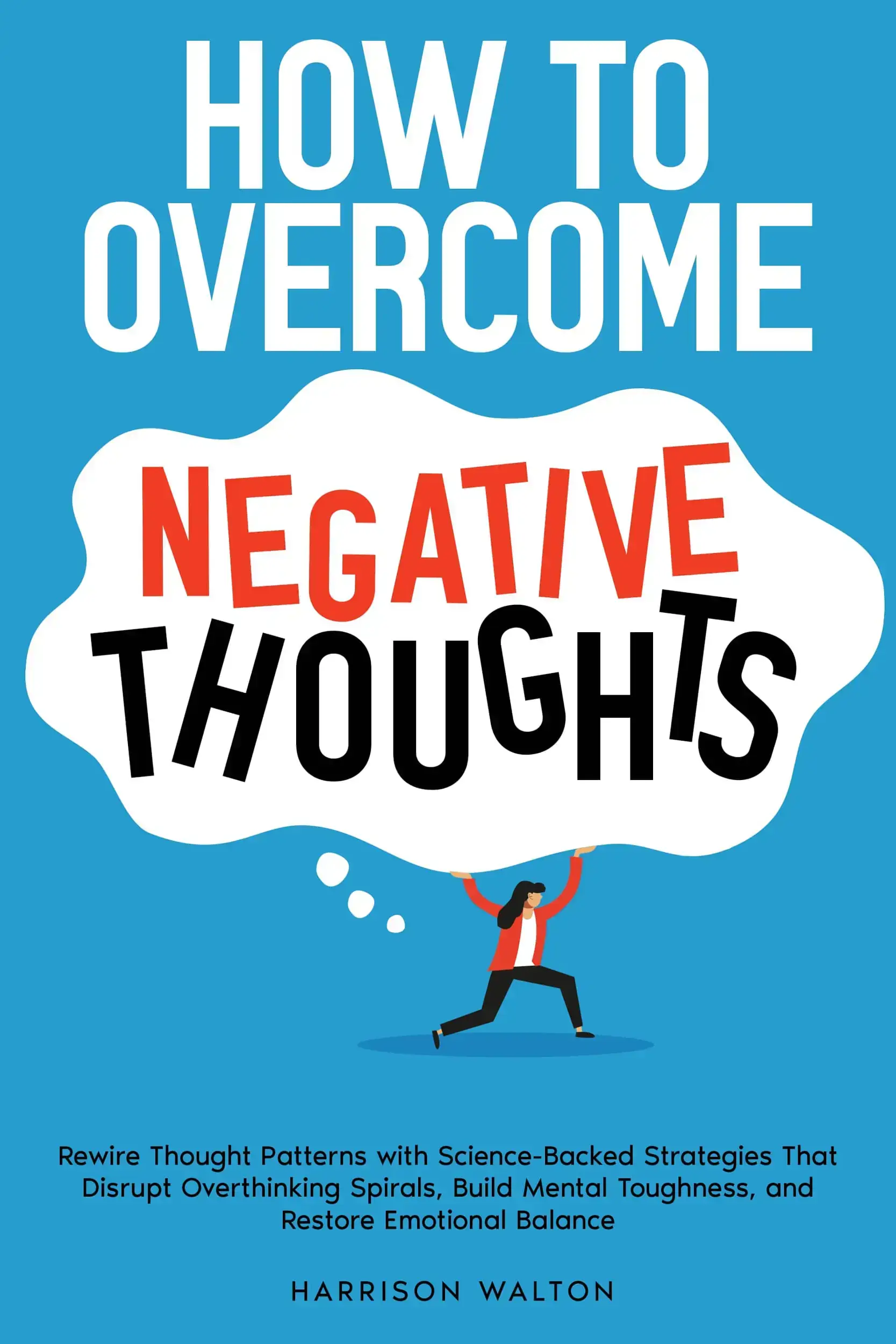 How to Overcome Negative Thoughts