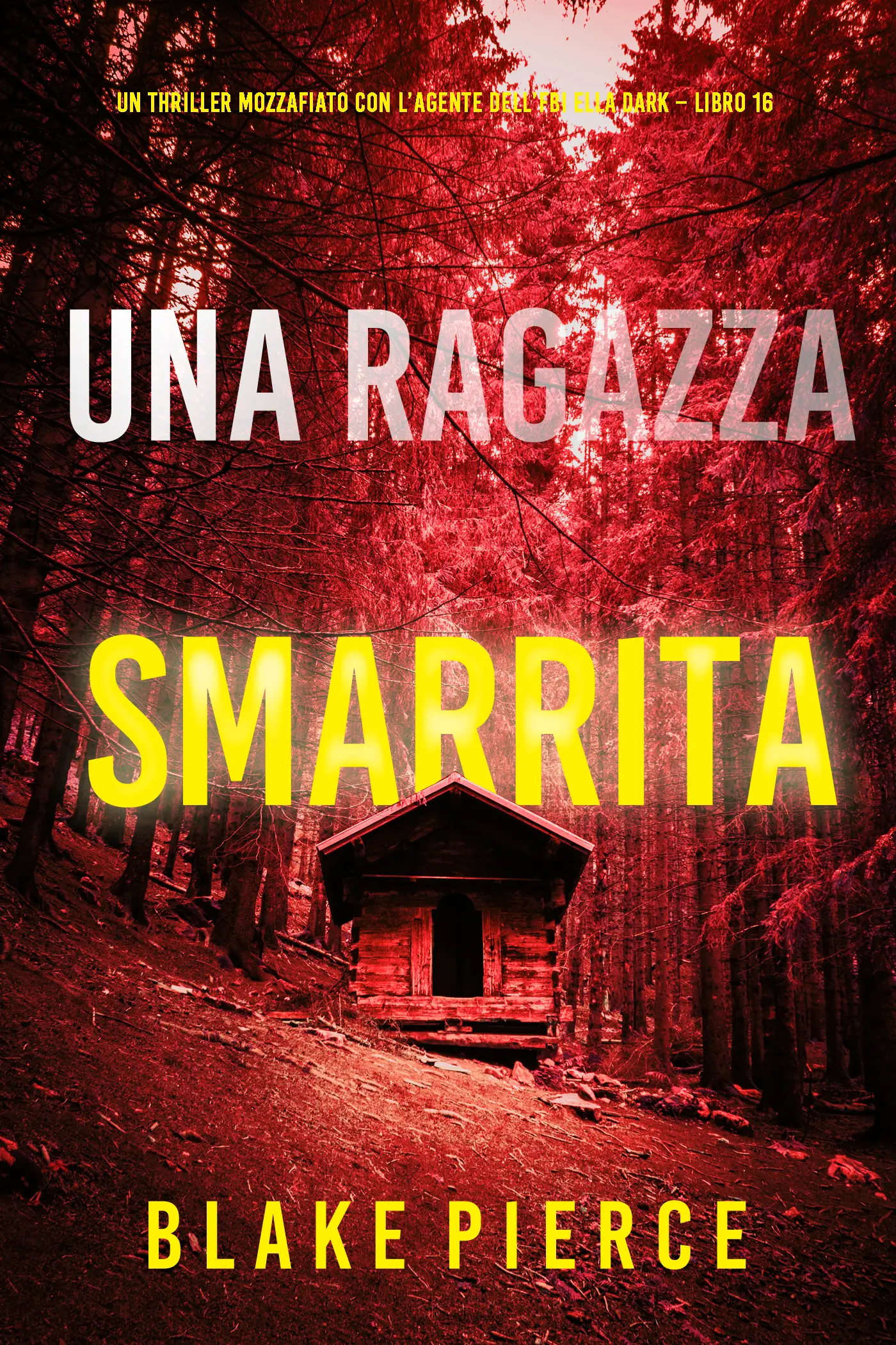 Una Ragazza Smarrita (Un thriller mozzafiato con l’agente dell’FBI Ella Dark – Libro 16)