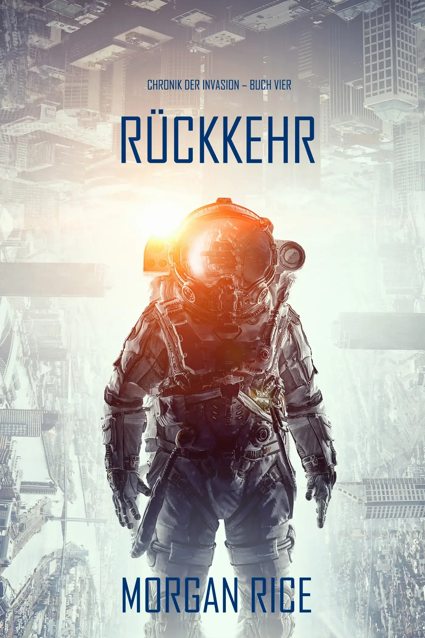 Rückkehr (Chronik der Invasion – Buch vier): Ein Science-Fiction-Thriller