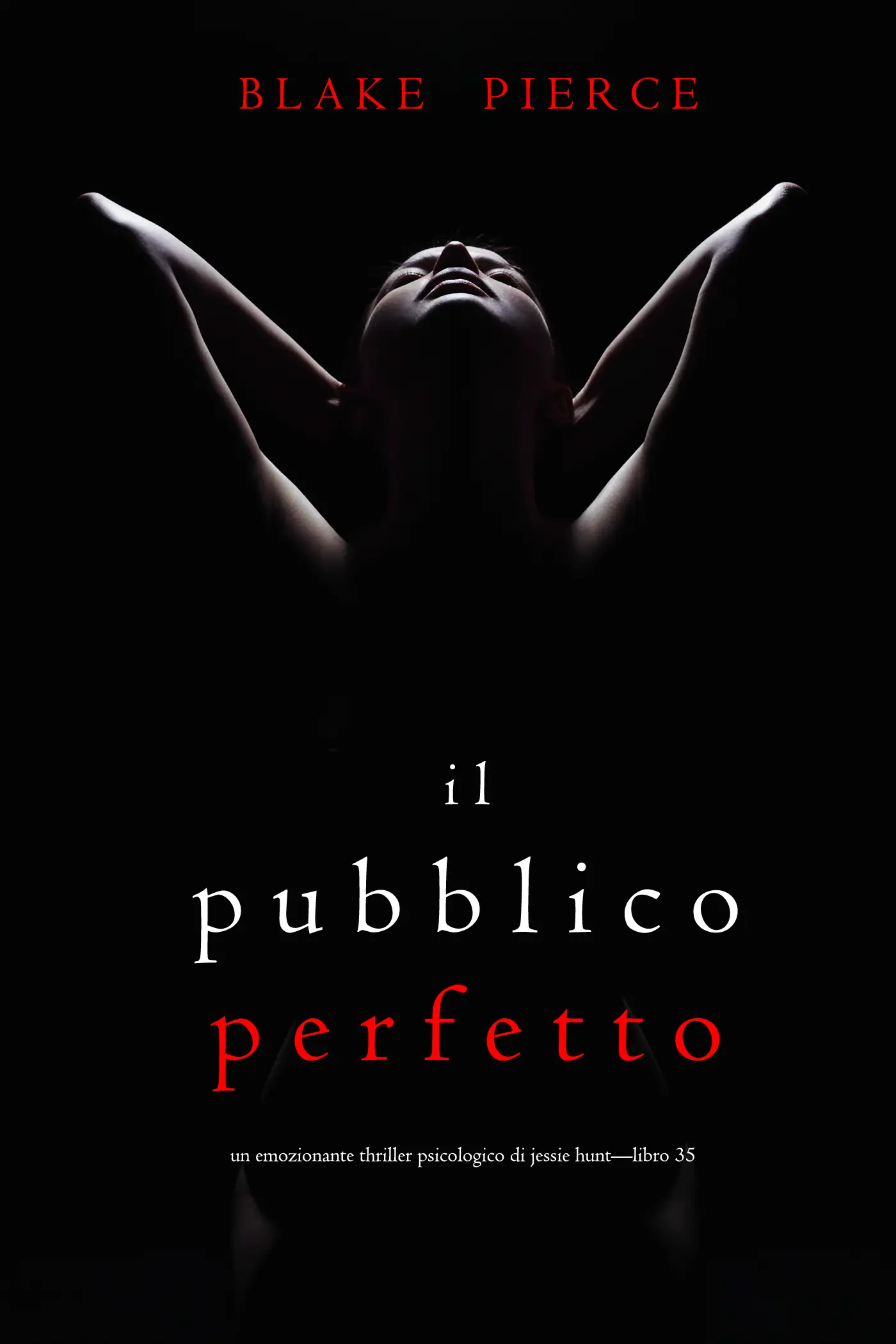 Il Pubblico Perfetto (Un emozionante thriller psicologico di Jessie Hunt—Libro 35)