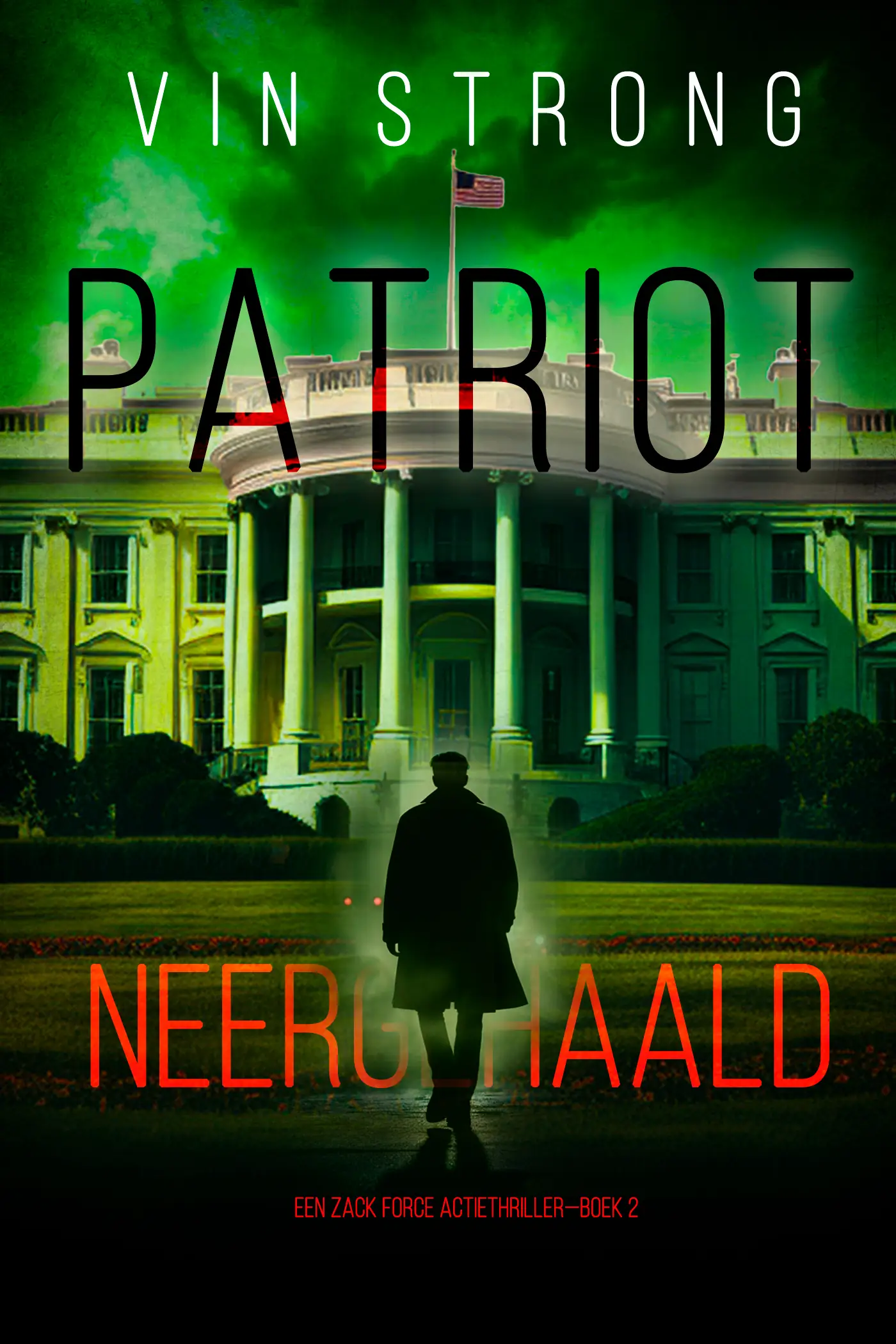 Patriot: Neergehaald (Een Zack Force Actiethriller—Boek 2)