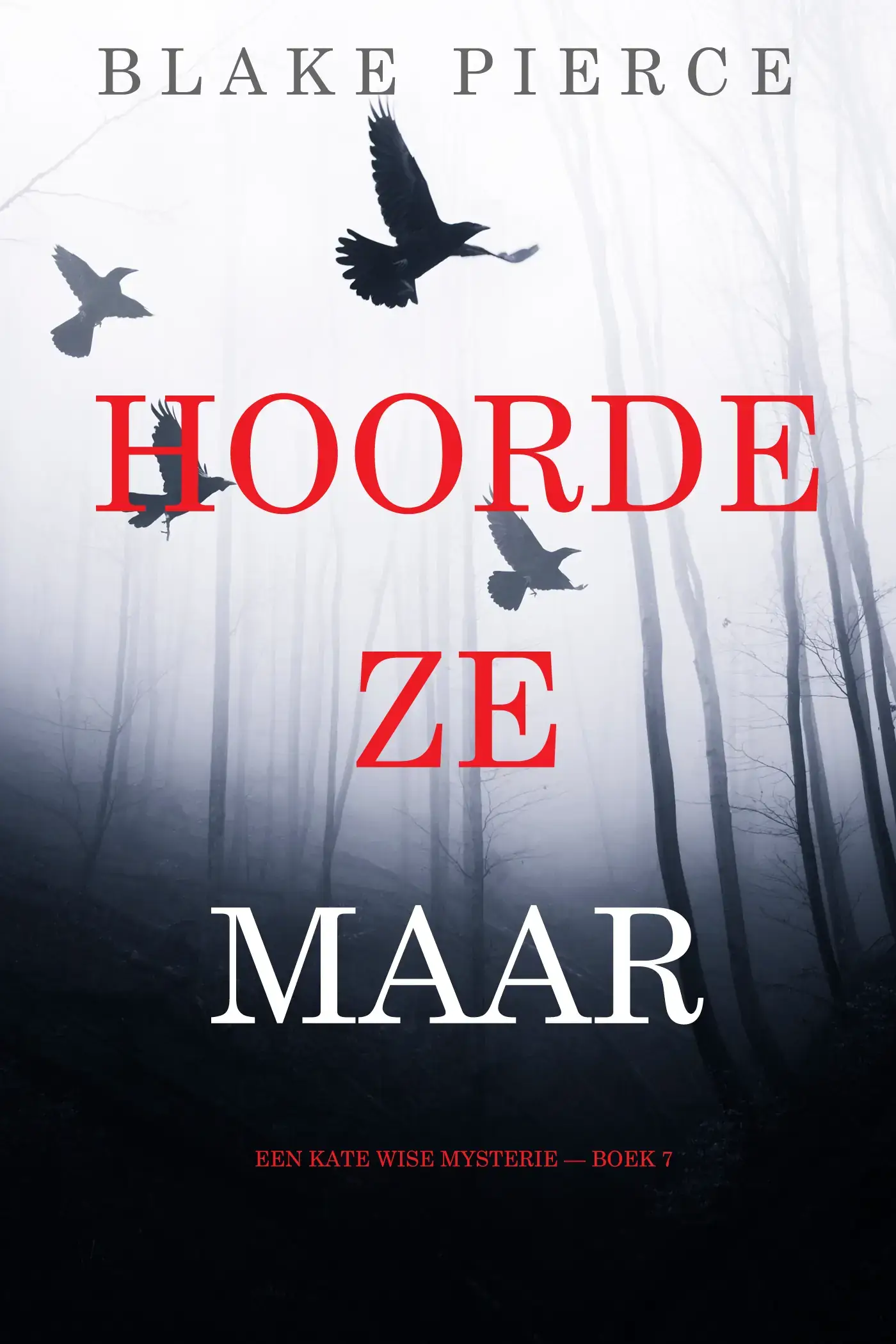 Hoorde Ze Maar (Een Kate Wise Mysterie — Boek 7)