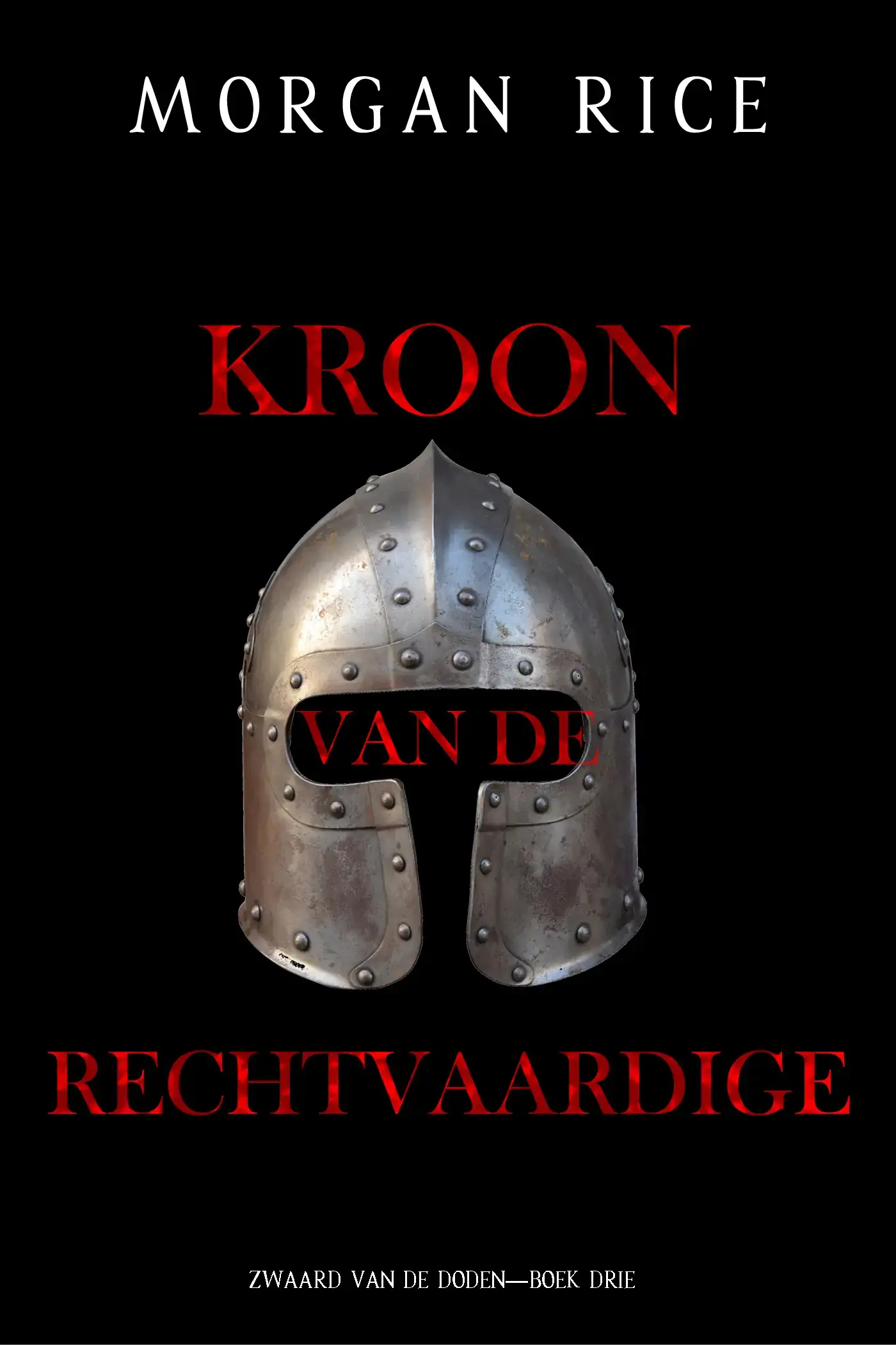 Kroon van de Rechtvaardige (Zwaard van de Doden—Boek Drie)