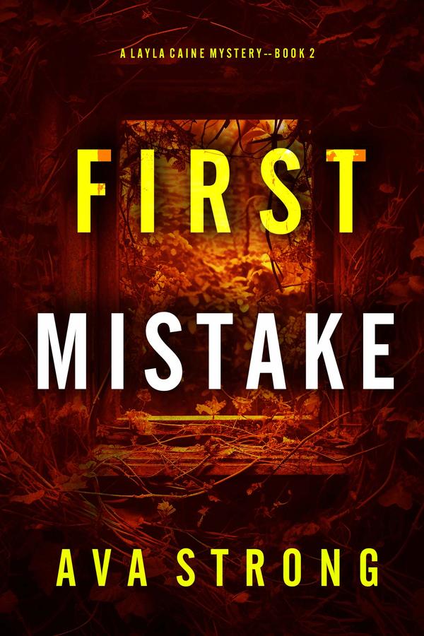 First Mistake (A Layla Caine Suspense Thriller—Book 2)