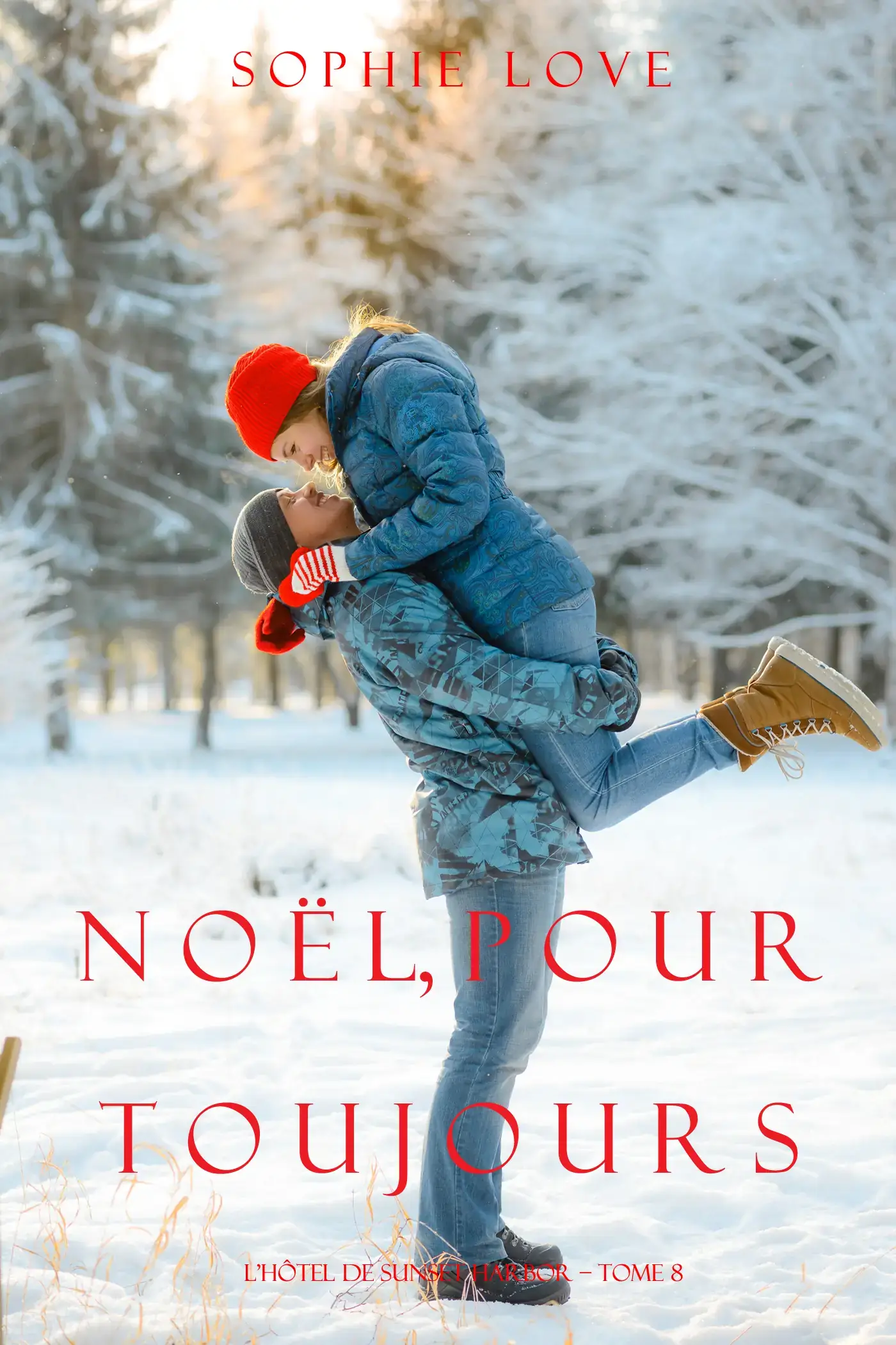 Noël Pour Toujours (L’Hôtel de Sunset Harbor – Tome 8)