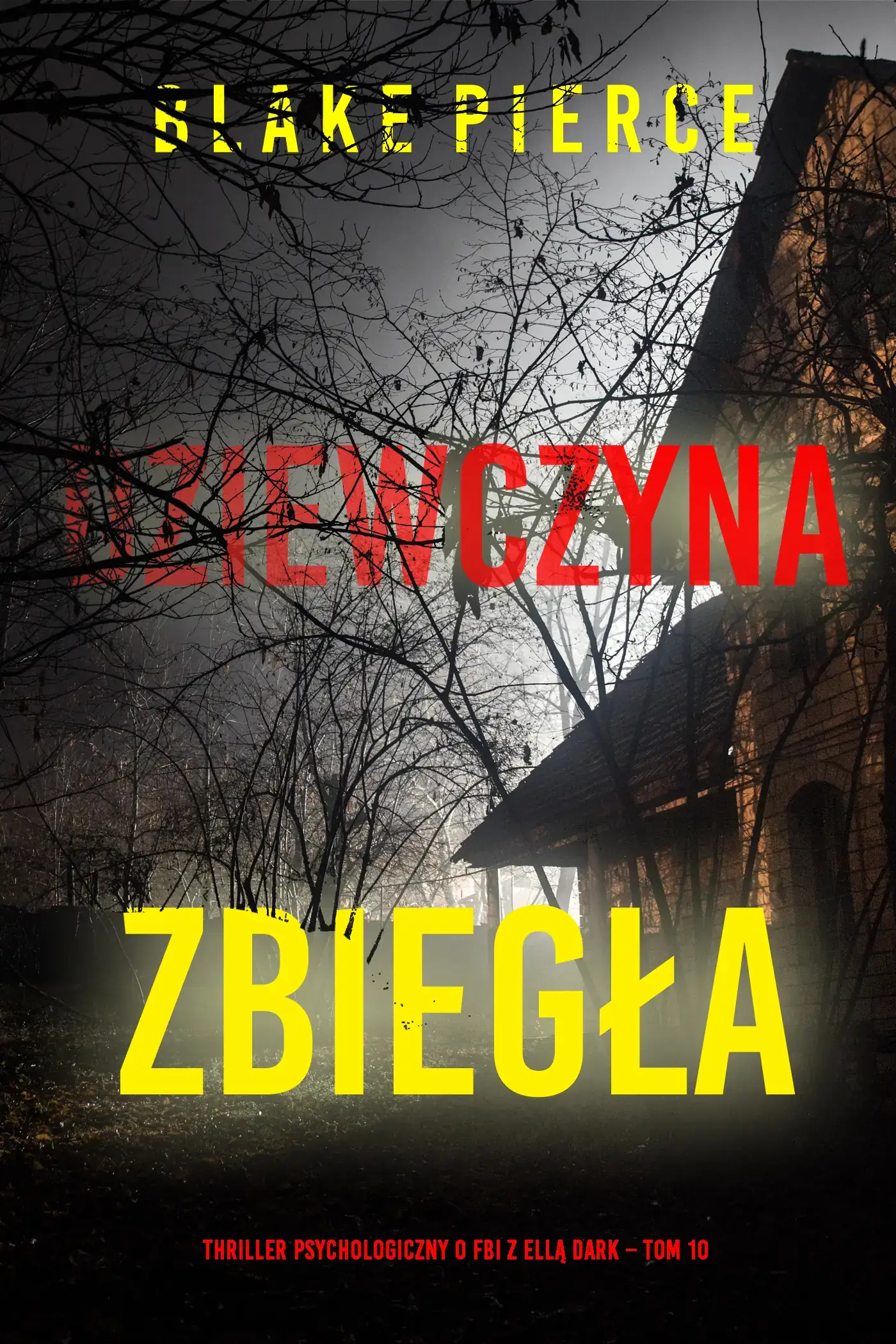 Dziewczyna, zbiegła (Thriller psychologiczny o FBI z Ellą Dark – Tom 10)