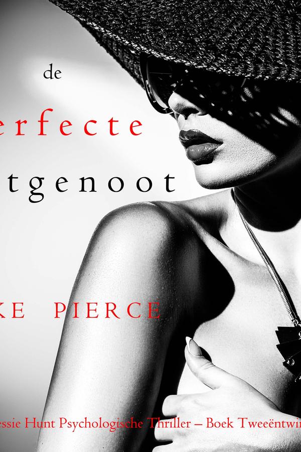 De perfecte echtgenoot (Een Jessie Hunt Psychologische Thriller – Boek Tweeëntwintig)