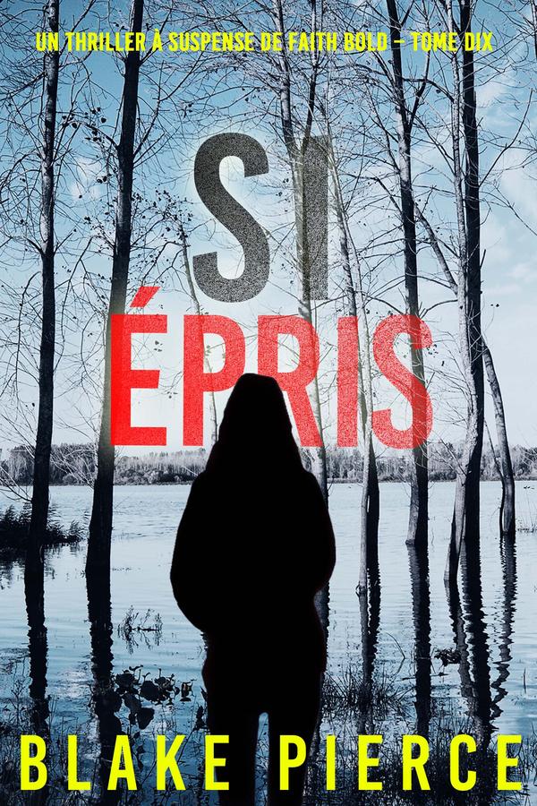 Si épris (Un Thriller à Suspense de Faith Bold – Tome 10)