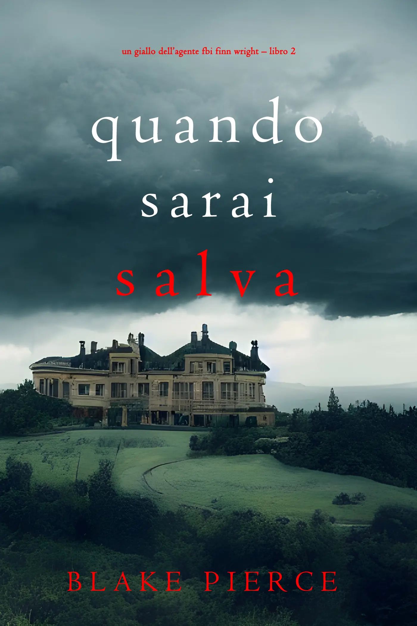 Quando sarai salva (Un giallo dell’agente FBI Finn Wright – Libro 2)
