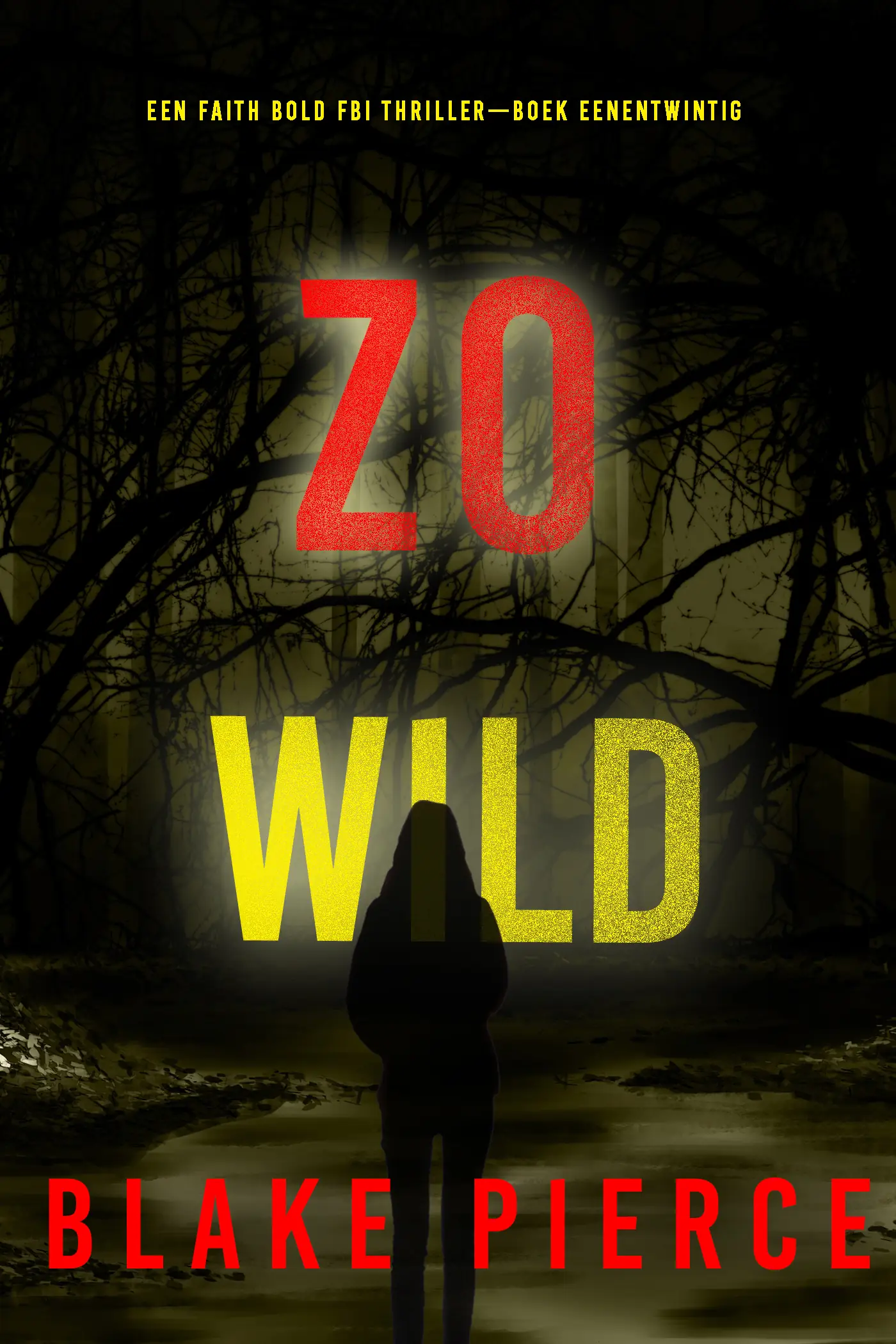 Zo Wild (Een Faith Bold FBI Thriller—Boek Eenentwintig)