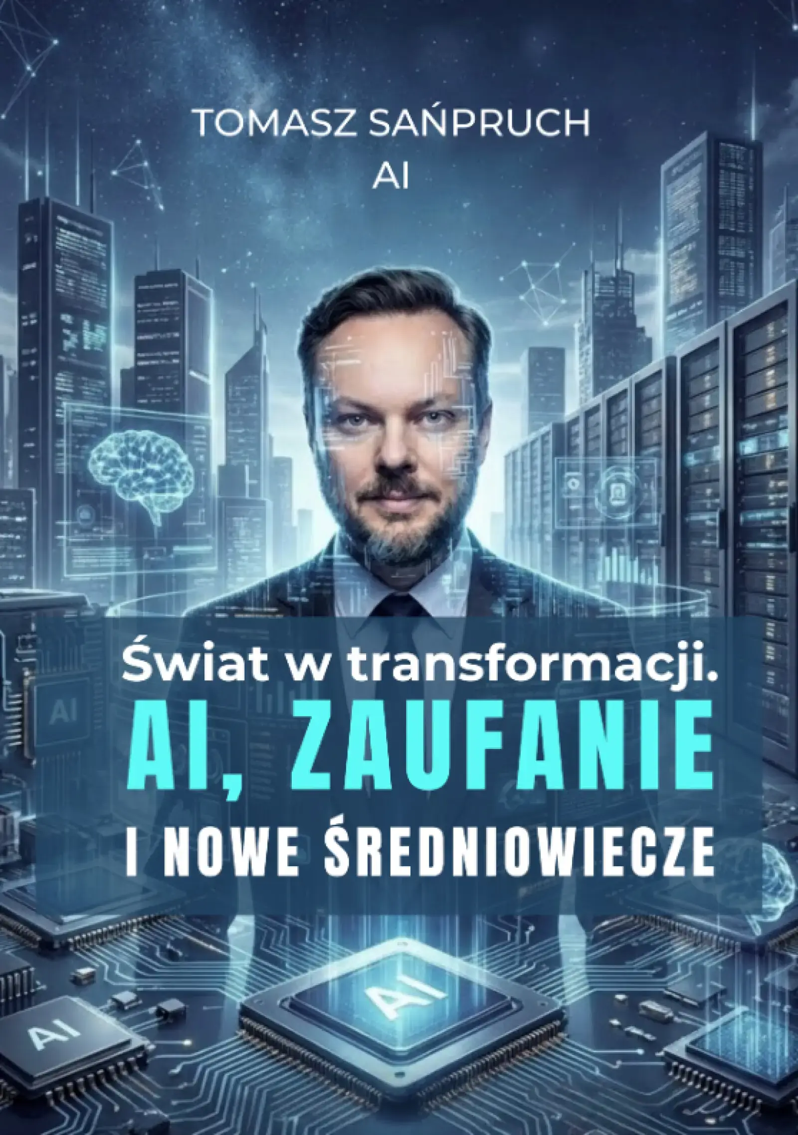 Świat w transformacji. AI, zaufanie i nowe średniowiecze