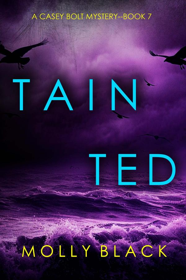 Tainted (A Casey Bolt FBI Suspense Thriller—Book Seven)