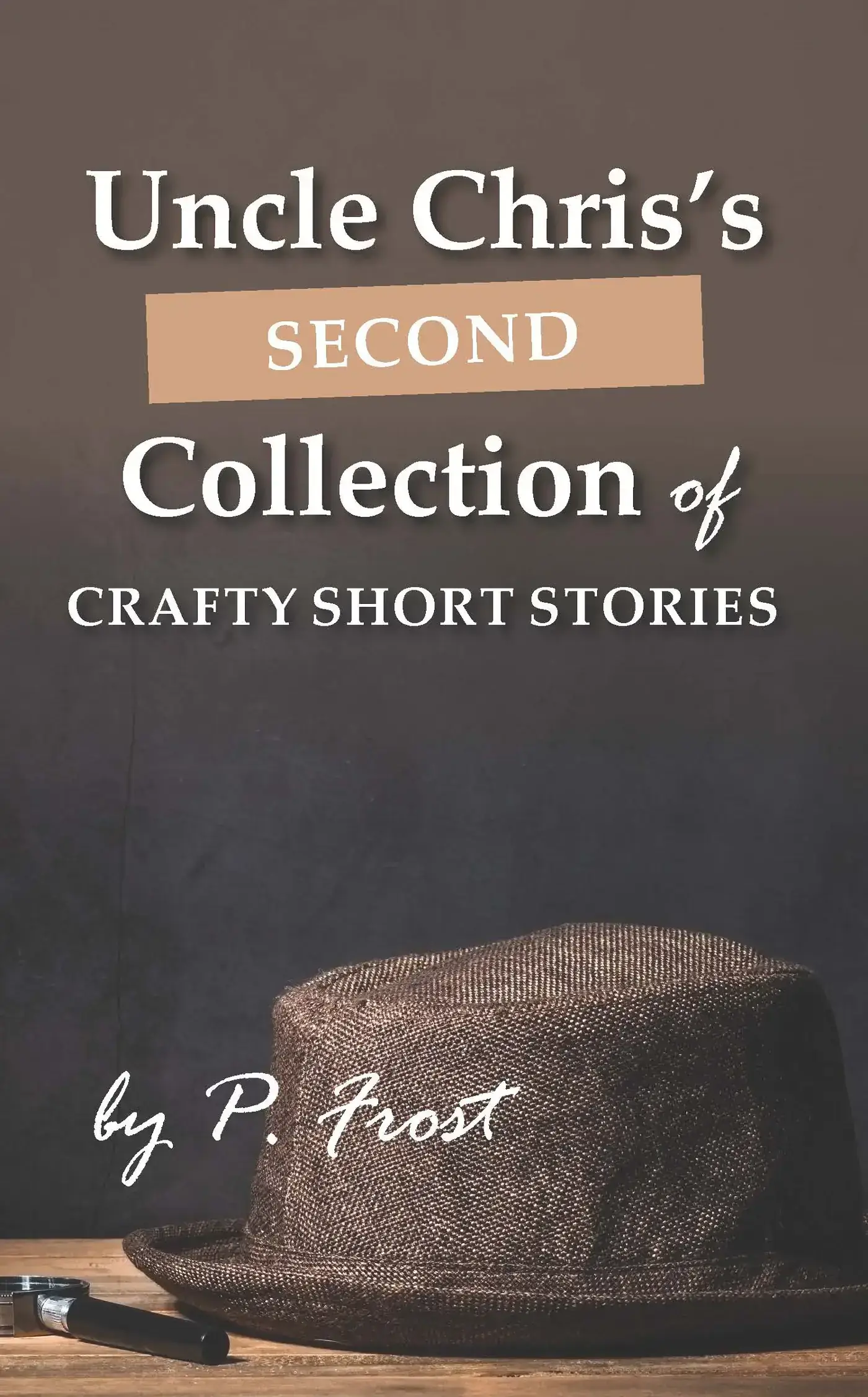 Uncle Chris’s Second Collection of Crafty Short Stories