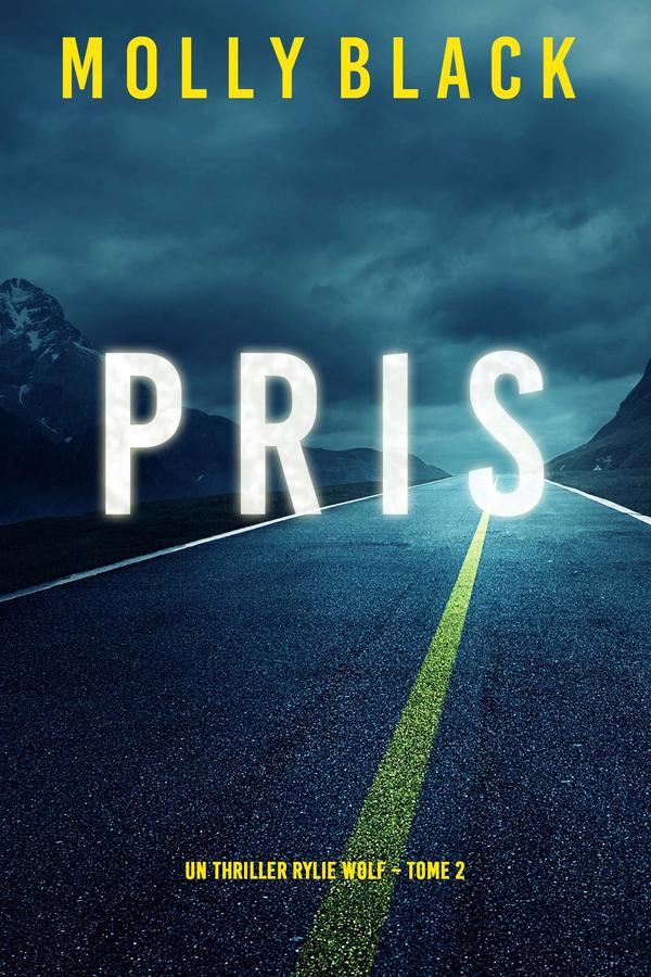 Pris (Un thriller Rylie Wolf – Tome 2)