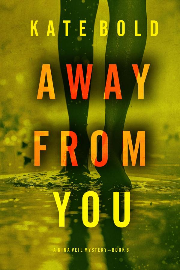 Away From You (A Nina Veil FBI Suspense Thriller—Book 8)