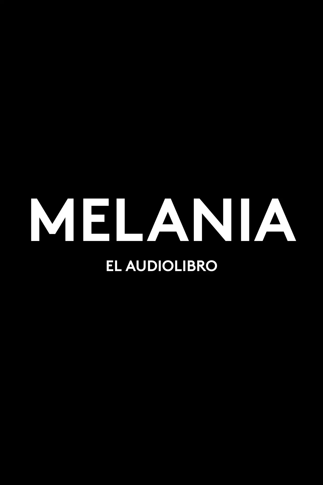 Melania: El Audiolibro