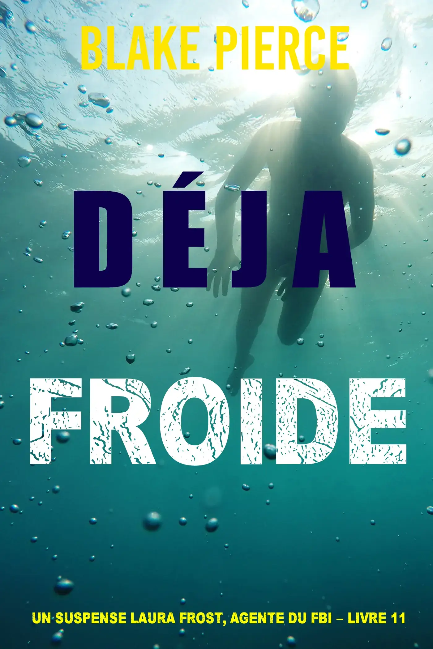 Déjà froide (Un suspense Laura Frost, agente du FBI – Livre 11)
