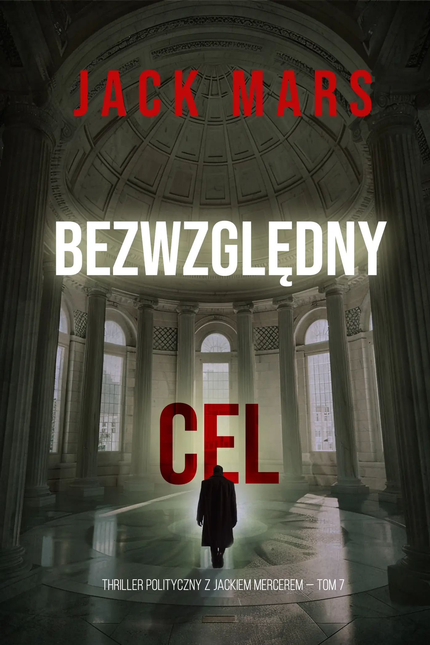 Bezwzględny cel (Thriller polityczny z Jackiem Mercerem — Tom 7)